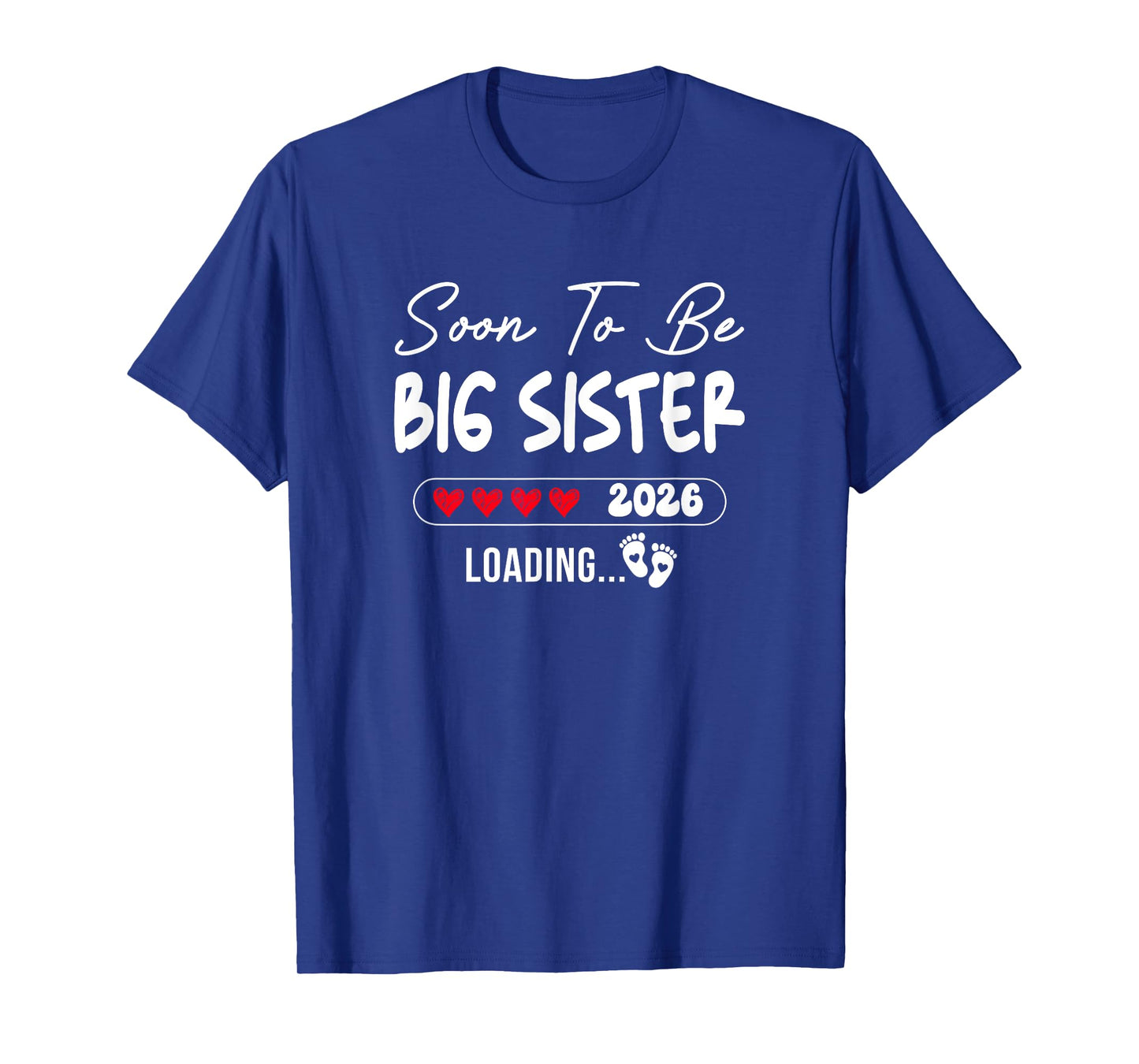 Soon To Be Big Sister 2026 Loading Promoted To Sister Est T-Shirt