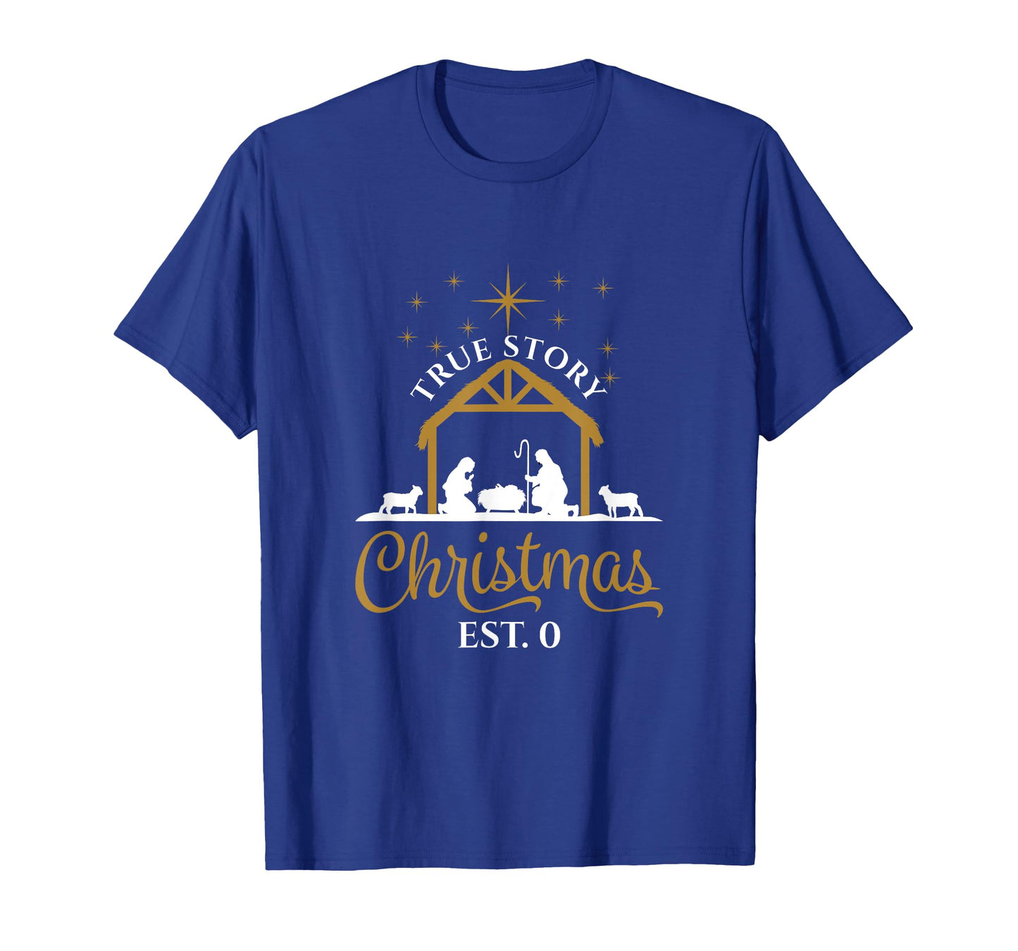 True Story Religious Nativity Scene Christmas Est. 0 T-Shirt