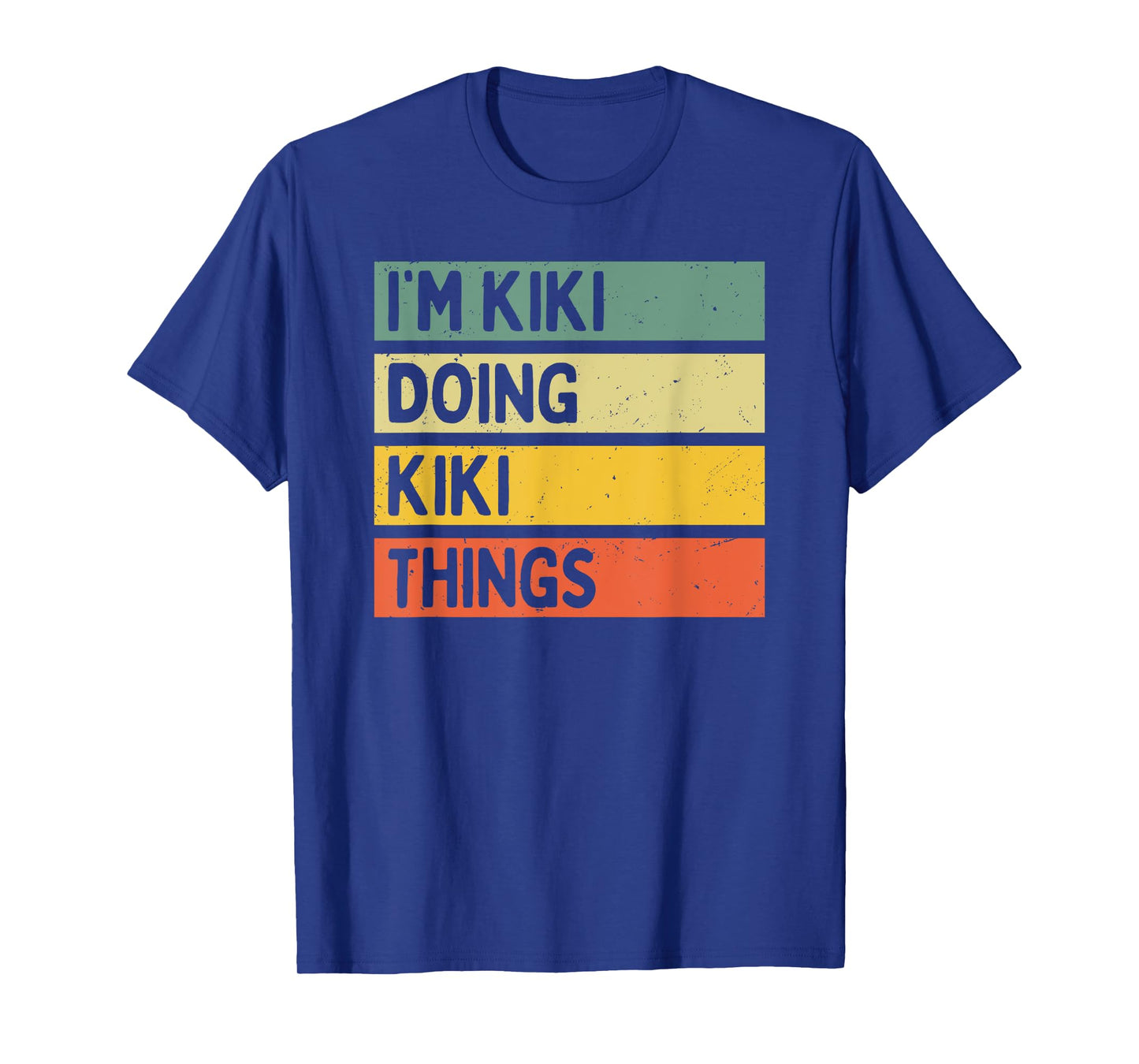 I'm Kiki Doing Kiki Things Funny Personalized Quote T-Shirt