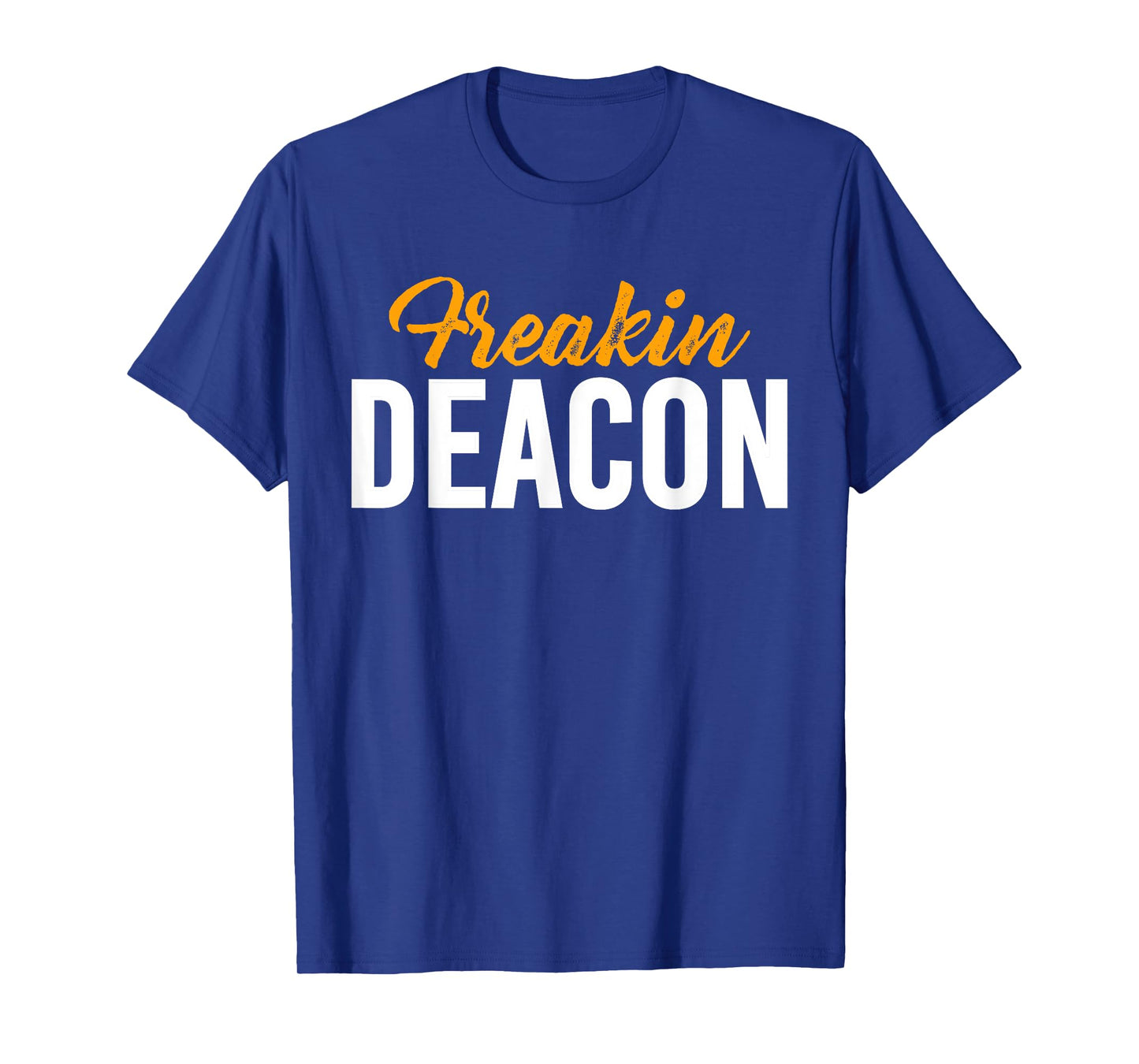 Freakin Deacon Church Official T-Shirt
