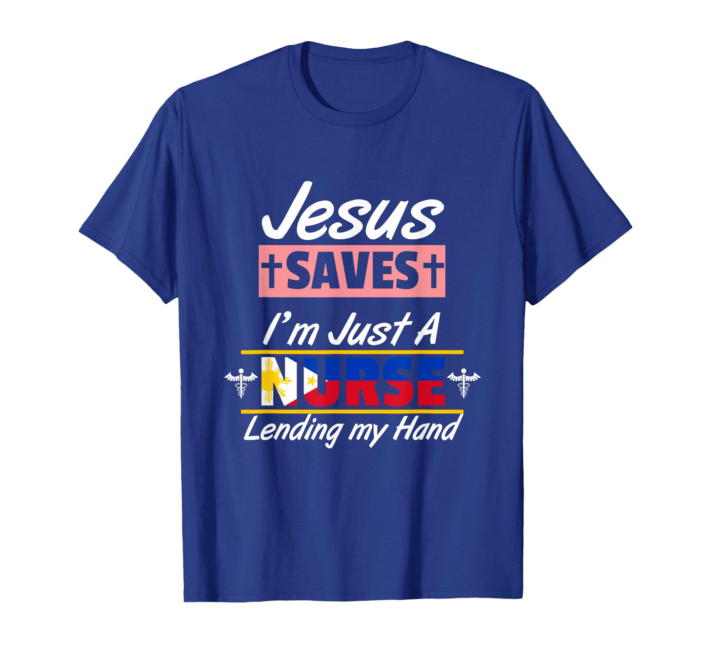 Philippines Filipino Filipina Jesus Save Just A Nurse Flag T-Shirt