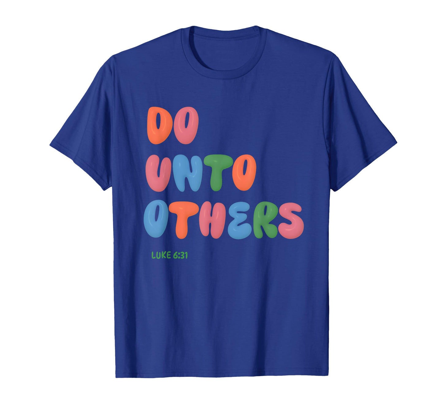 Do Unto Others Bible Quote Scripture Verse Jesus Love Others T-Shirt