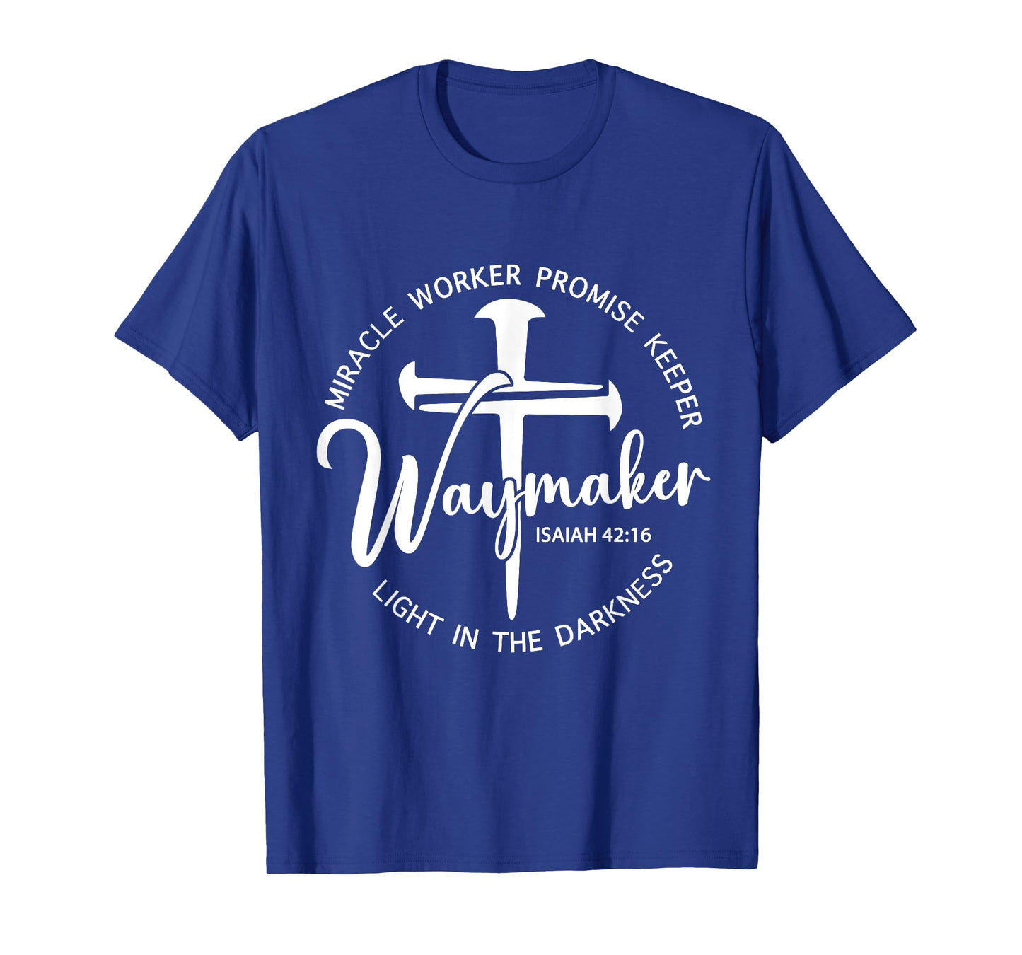 Waymaker Isaiah 42:16 Cross Christian Faith T-Shirt