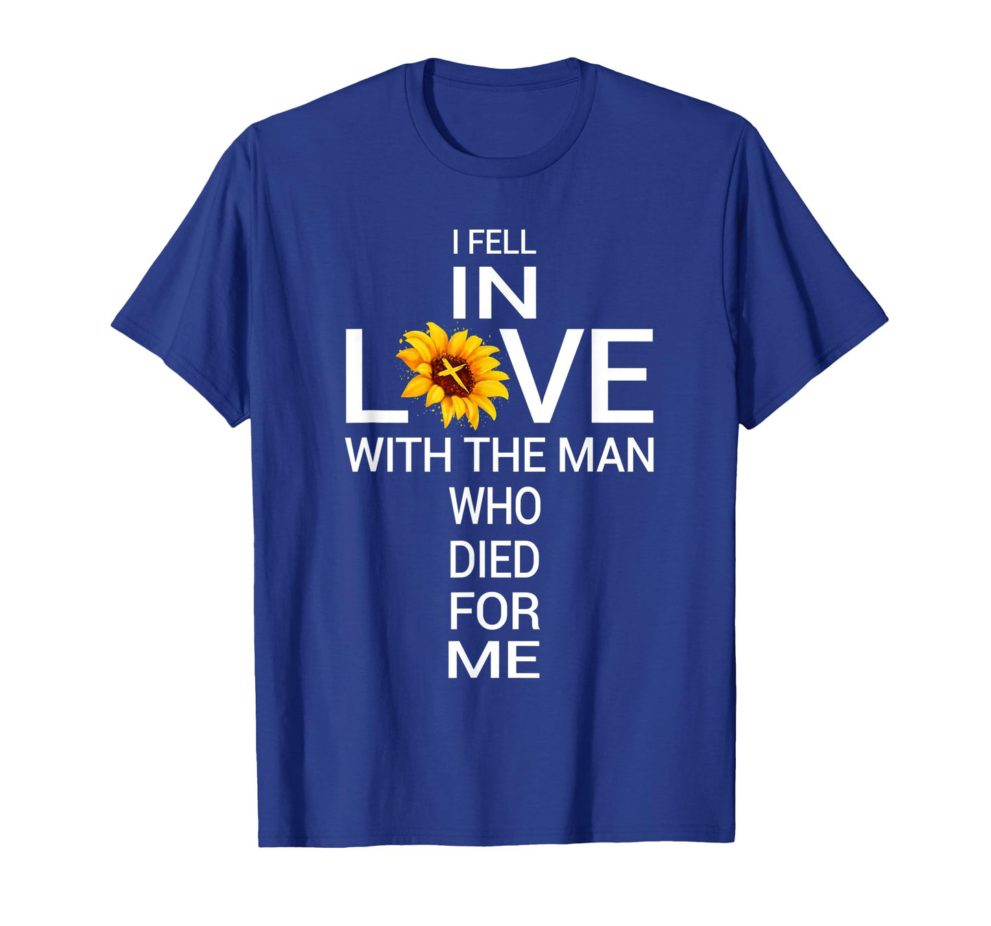 I Love Jesus He Died For Me Christian Sunflower Faith Cross T-Shirt