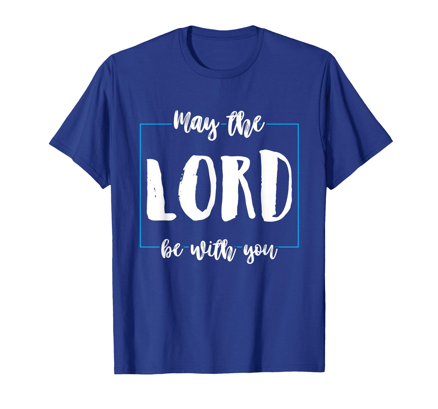 May The Lord Be With You Funny Religion God Christian Gifts T-Shirt