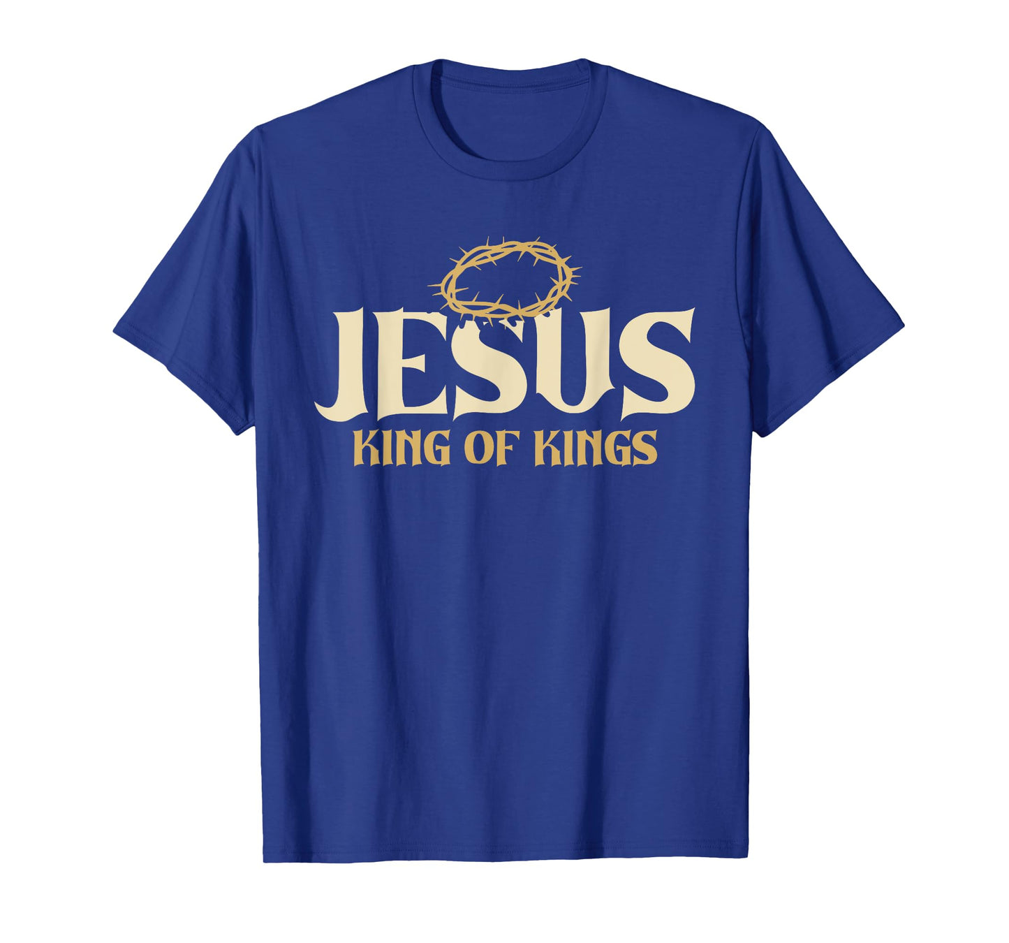 Jesus King Of Kings Thorn Crown Passion Of Christ Faith T-Shirt