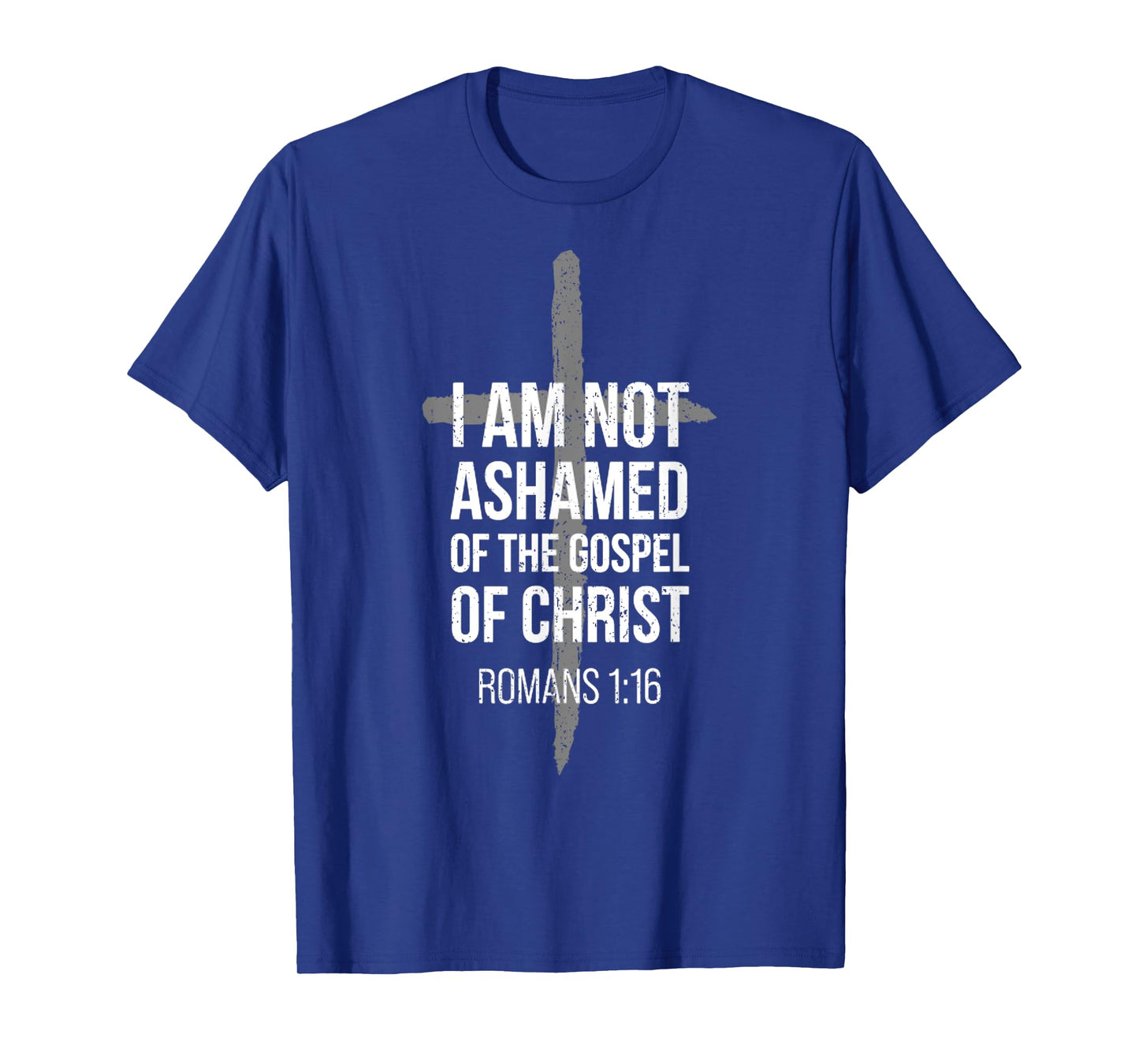 Not Ashamed Romans 1_16 _ Christian _ Bible Verse T-Shirt