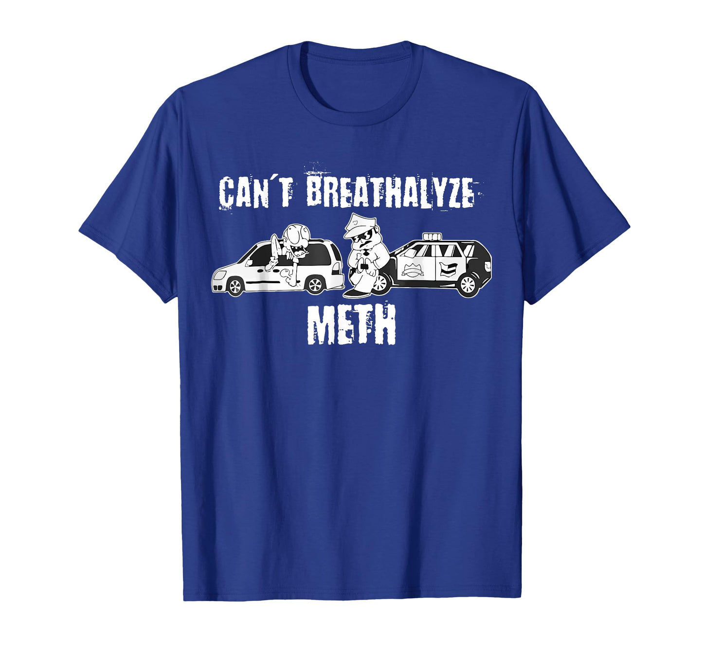 Funny Can't Breathalyze Meth Humor Quote Saying T-Shirt