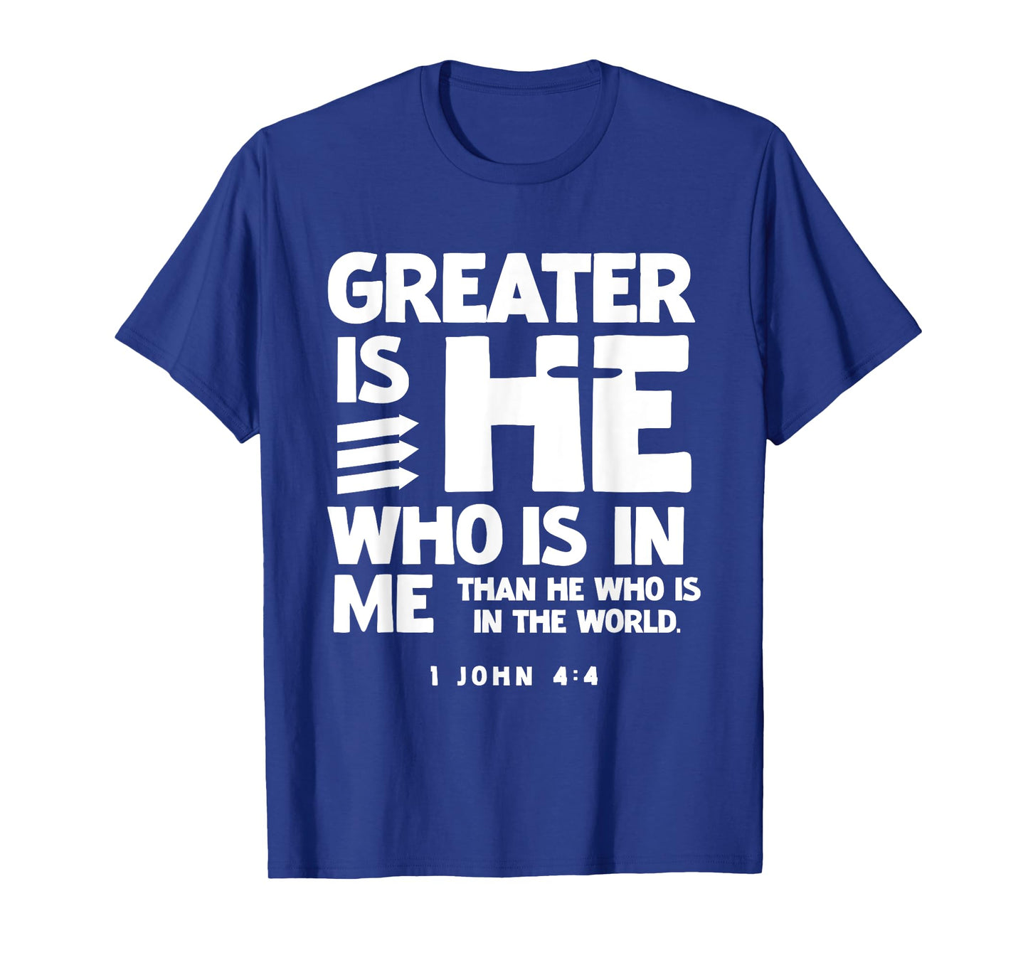 Greater is HE 1 John 4:4 Scriptures for Christian Men Women T-Shirt