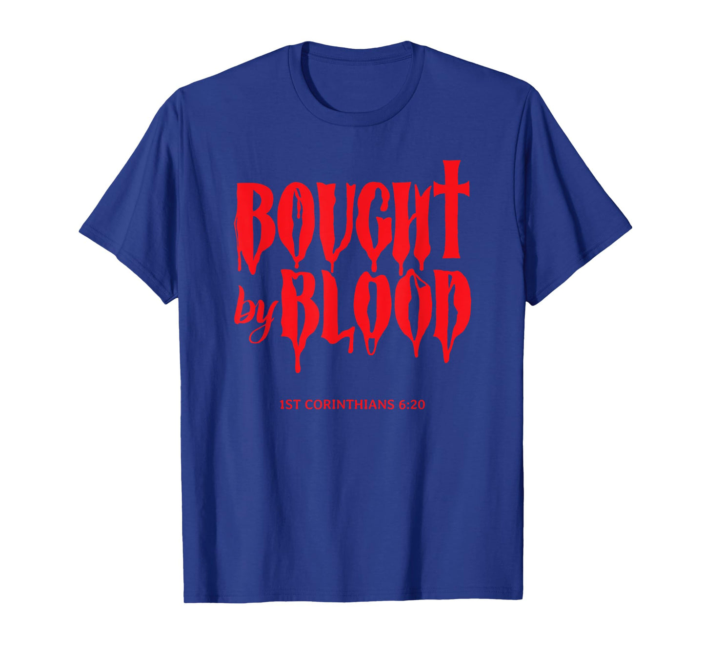 Bought By Blood - Christian Faith Believer in Christ Saying T-Shirt