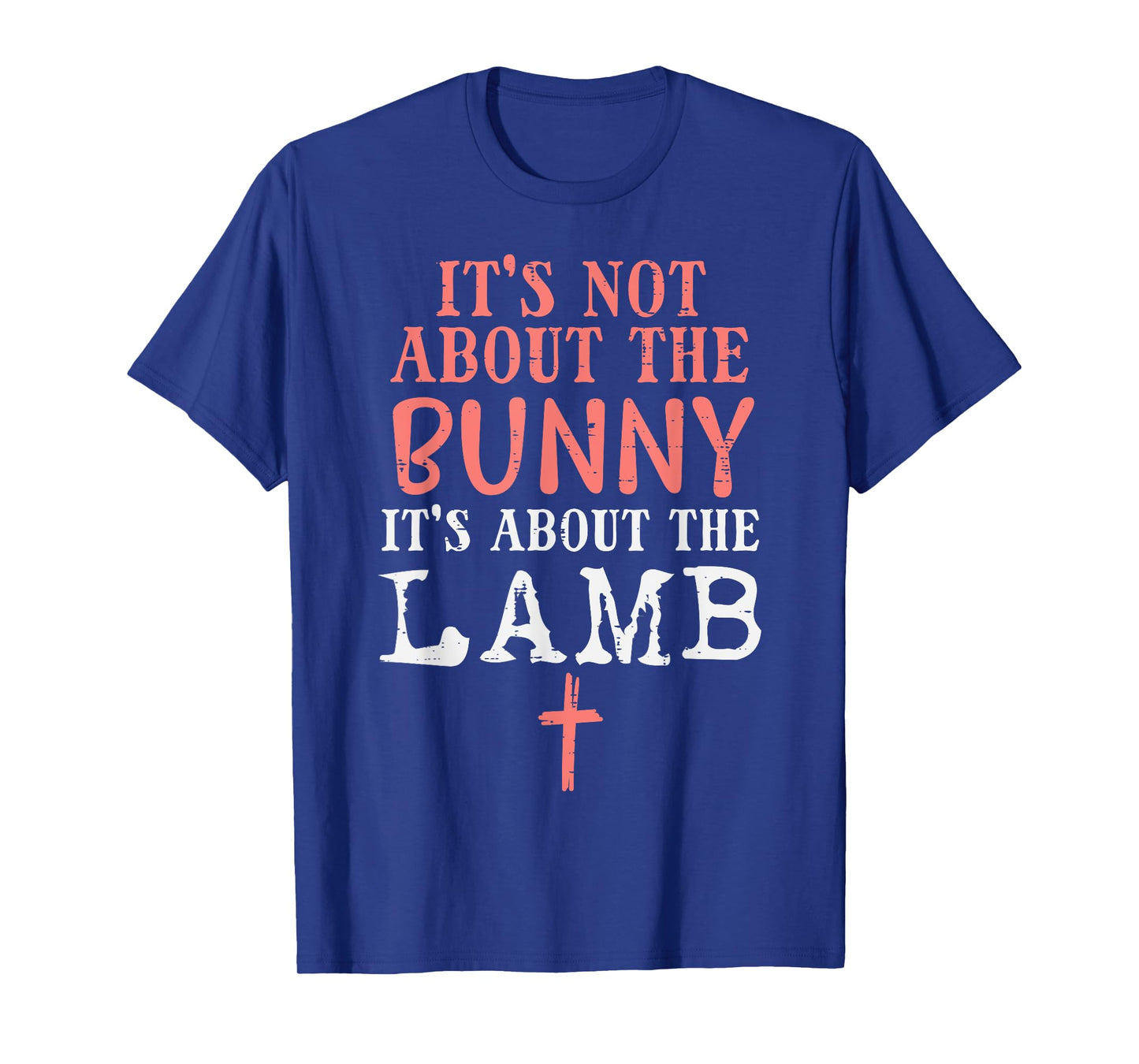 Its Not About The Bunny About Lamb Jesus Easter Christians T-Shirt