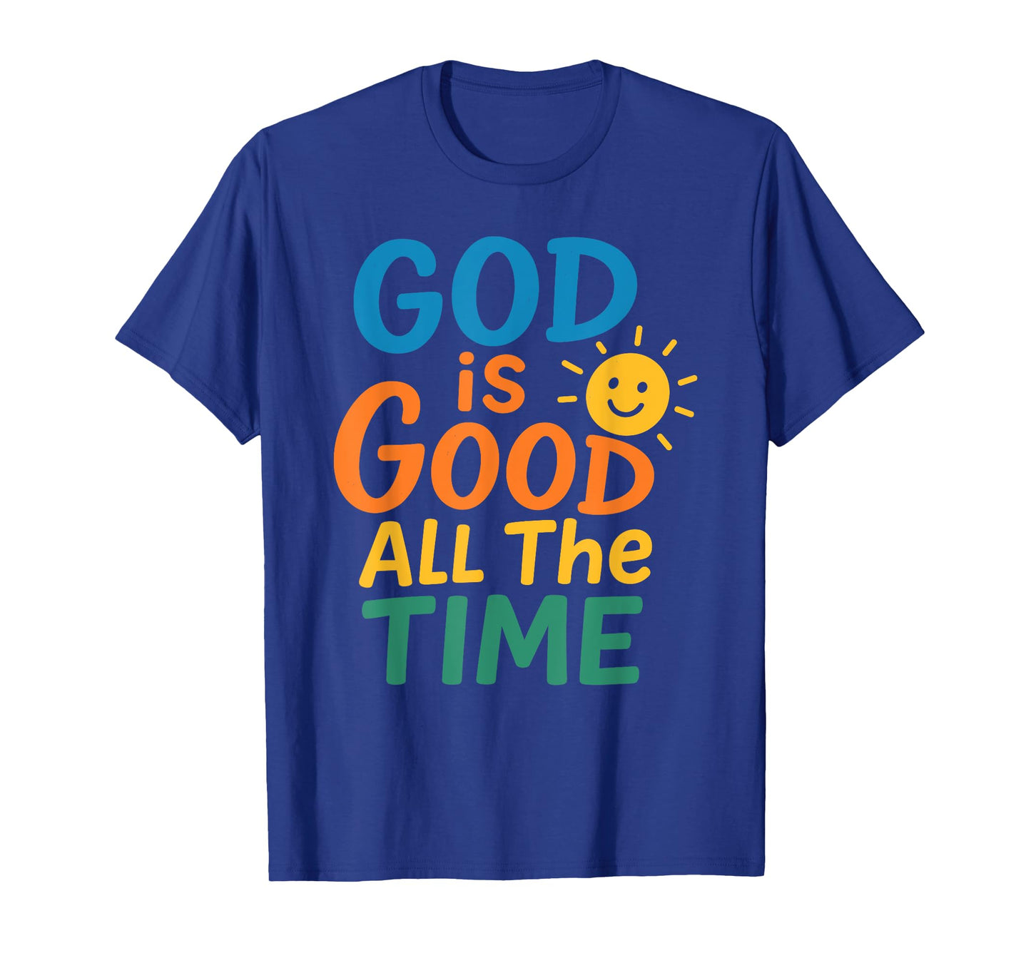 God is Good All The Time Christian Faith Bible Verse T-Shirt
