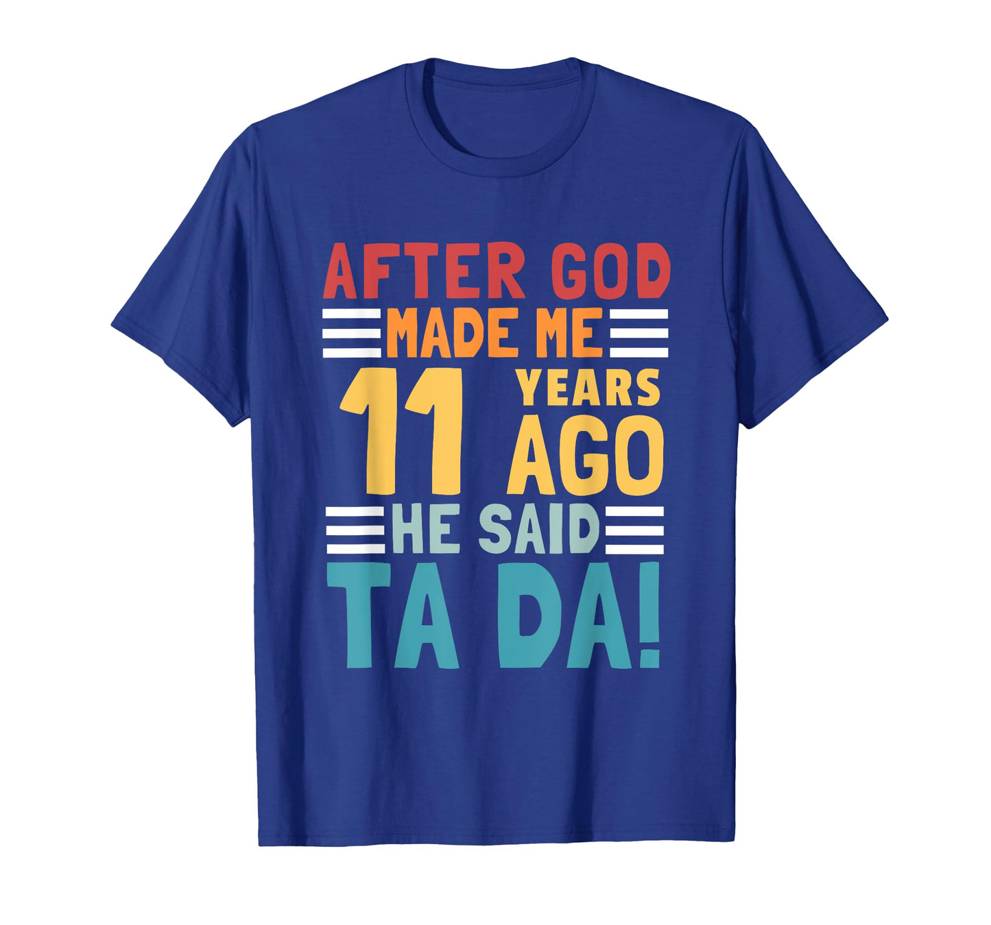 Funny 11th Birthday I God Said Ta Da! I 11 Year Old T-Shirt