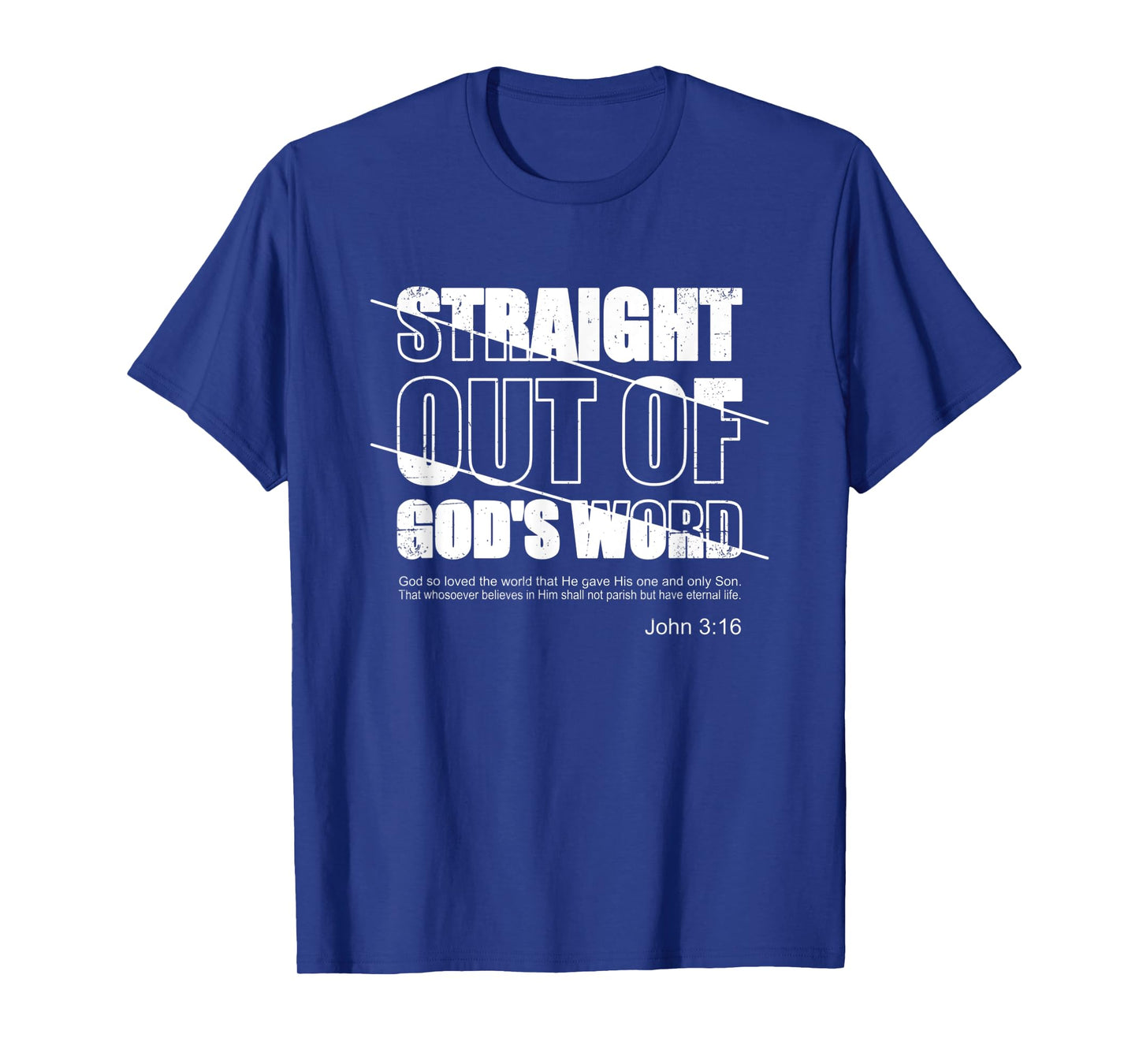 Straight Out Of God's Word John 3 16 Beloved Sone Jesus T-Shirt