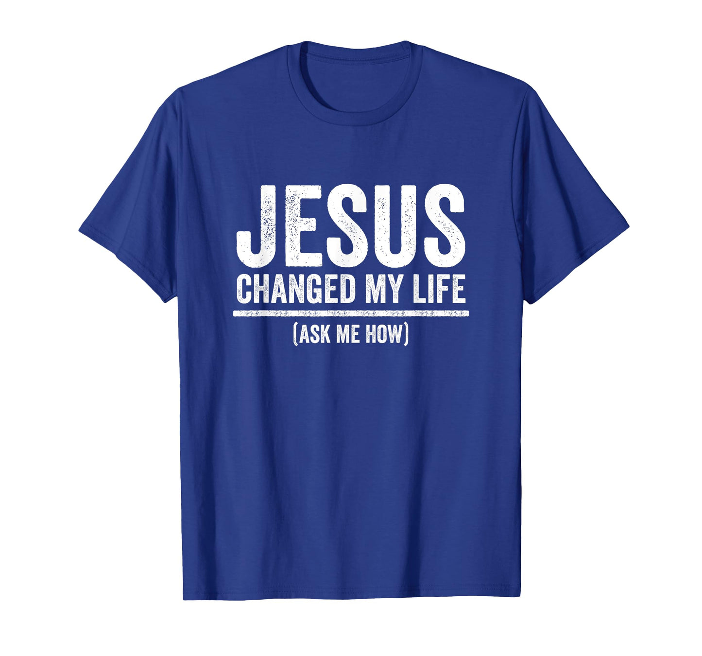 Jesus Changed My Life Ask Me How Religious Christian T-Shirt