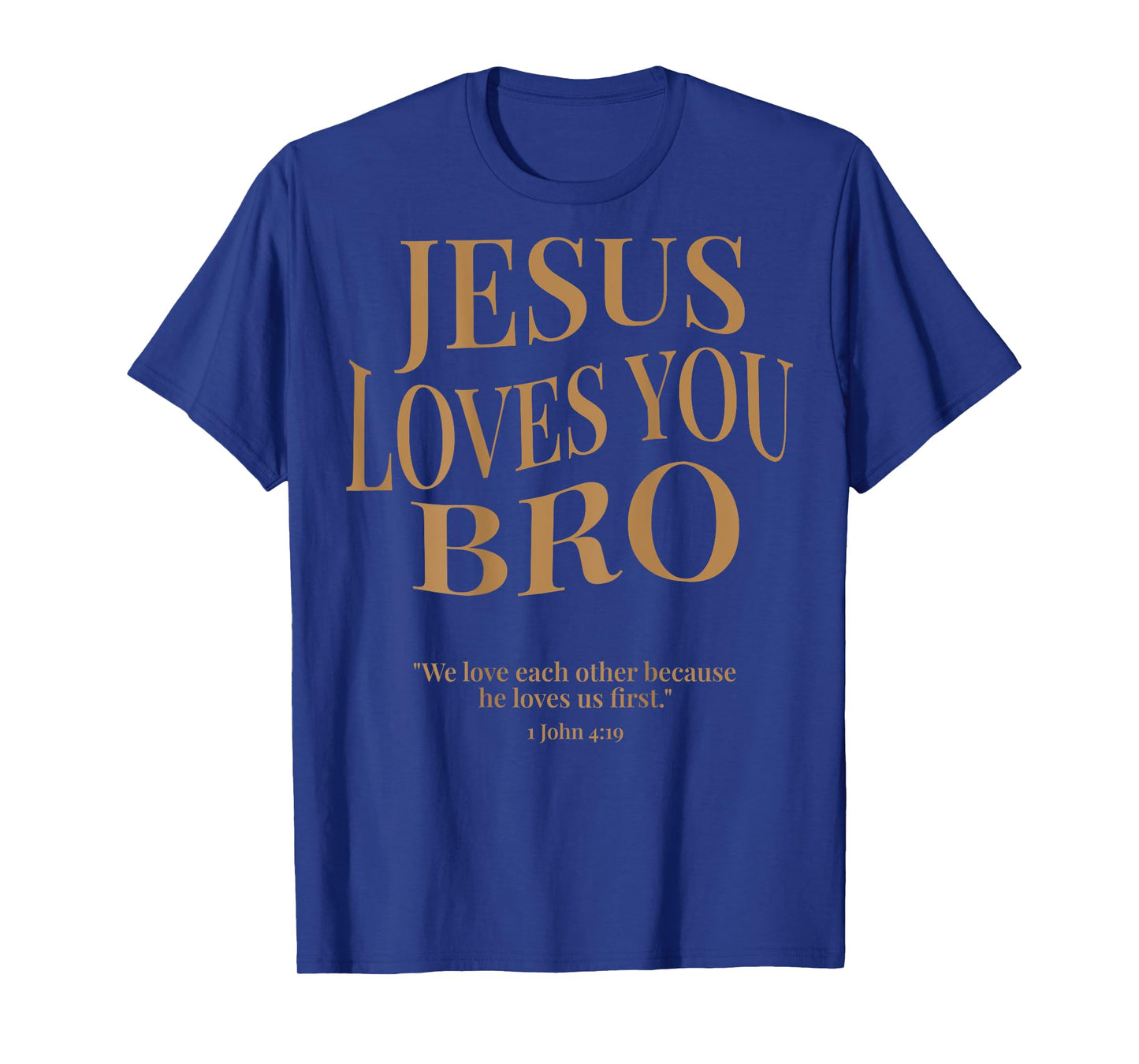 (ON Back) Jesus Loves You Bro 1 John 4 19 Vintage Christian T-Shirt