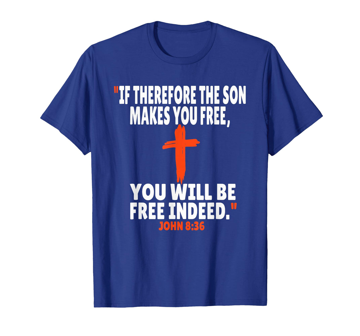 John 8:36 Bible Verses Scripture T-Shirt