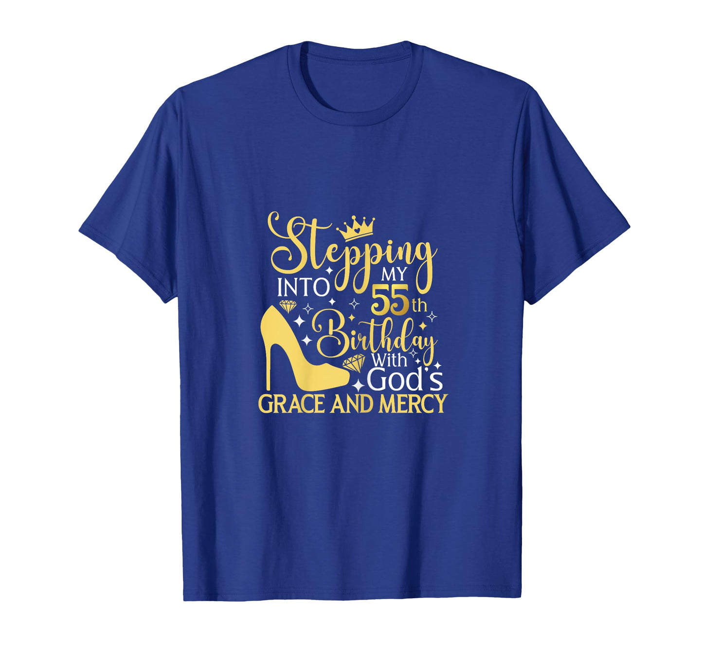 Stepping Into My 55th Birthday With Gods Grace And Mercy T-Shirt
