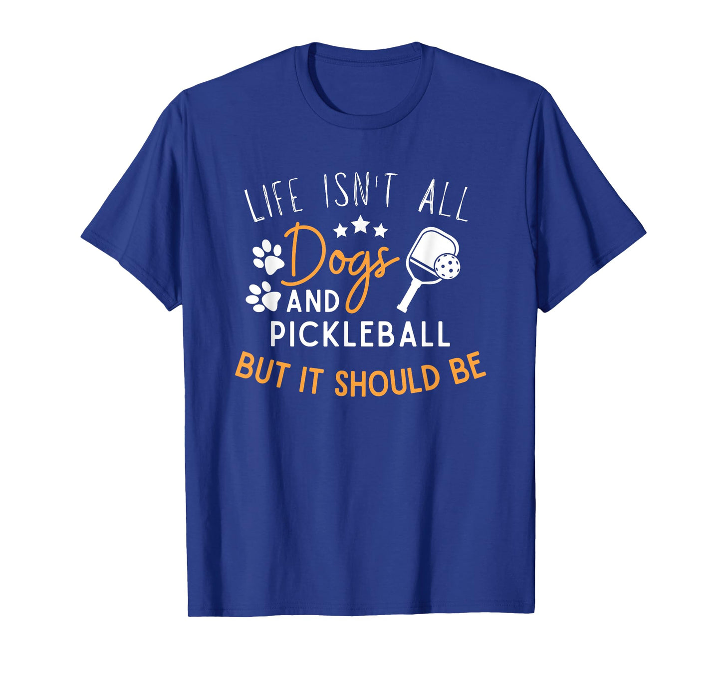 Funny Pickleball Dog Lover Life Isn't All Dogs Pickleball Men Women T-Shirt
