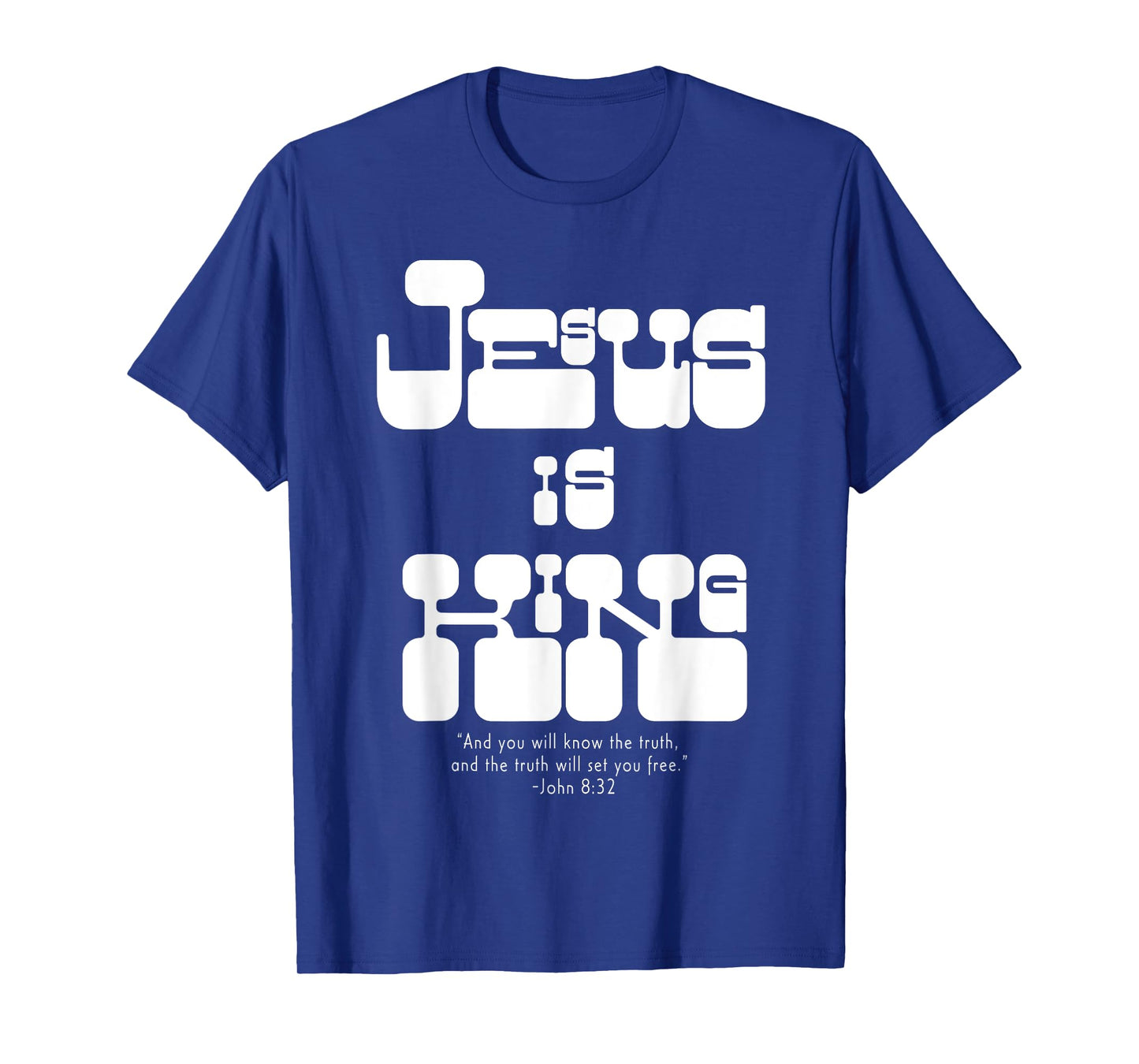 John 8:32 Jesus is King Christian Retro Font Jesus Christ T-Shirt