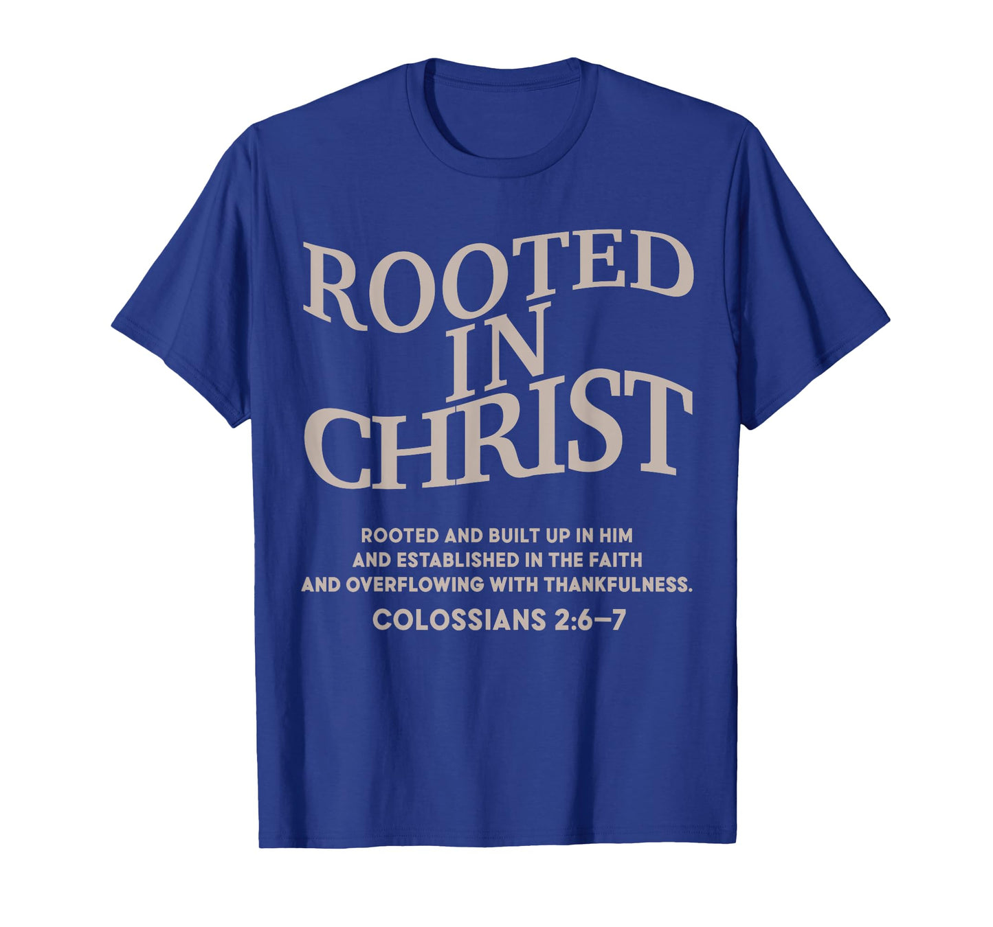 Rooted in Christ Is King Christian Jesus God Good Son Sister T-Shirt