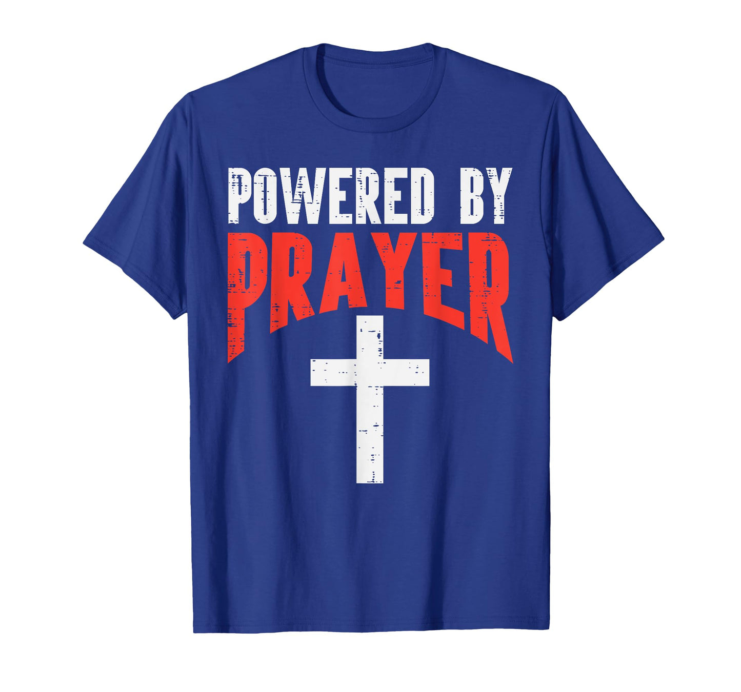 Powered By Prayer Cross God Jesus Christian Men Women Kids T-Shirt
