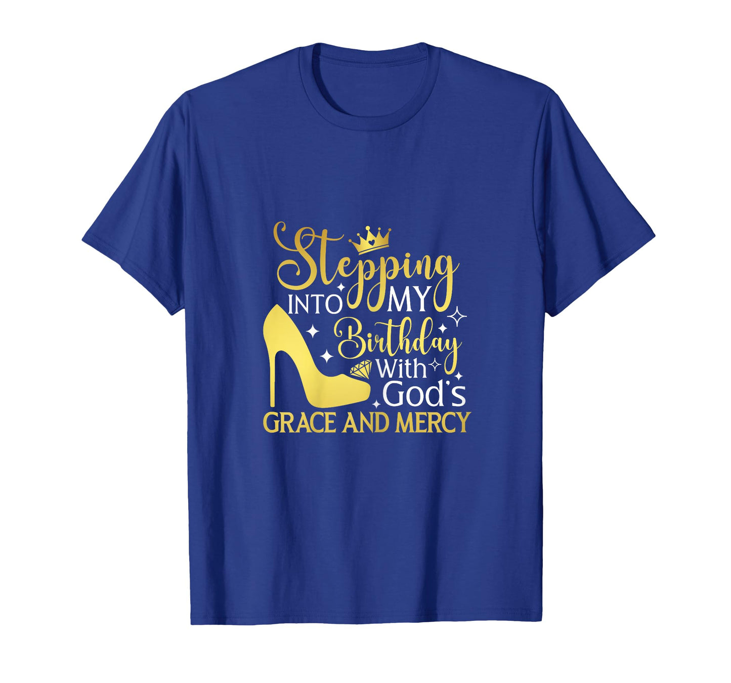 Stepping Into My Birthday with God's Grace and Mercy Blessed T-Shirt