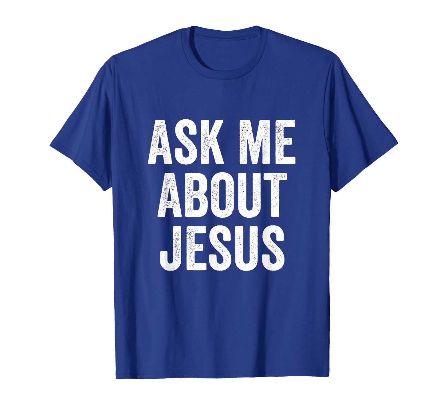 Ask Me About Jesus Religious Evangelism Christian T-Shirt