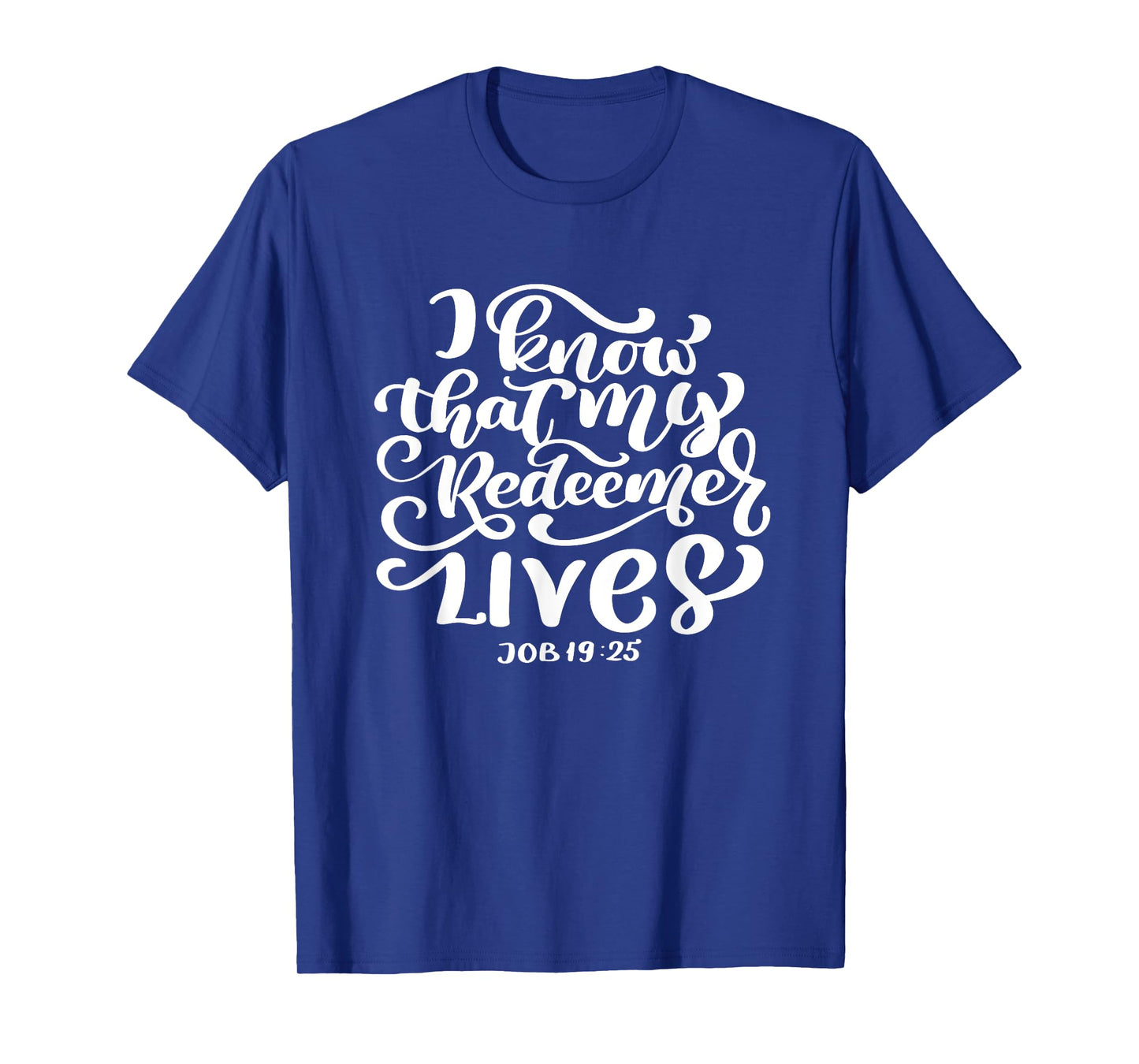 I Know That My Redeemer Lives Scripture Bible Verse Women T-Shirt