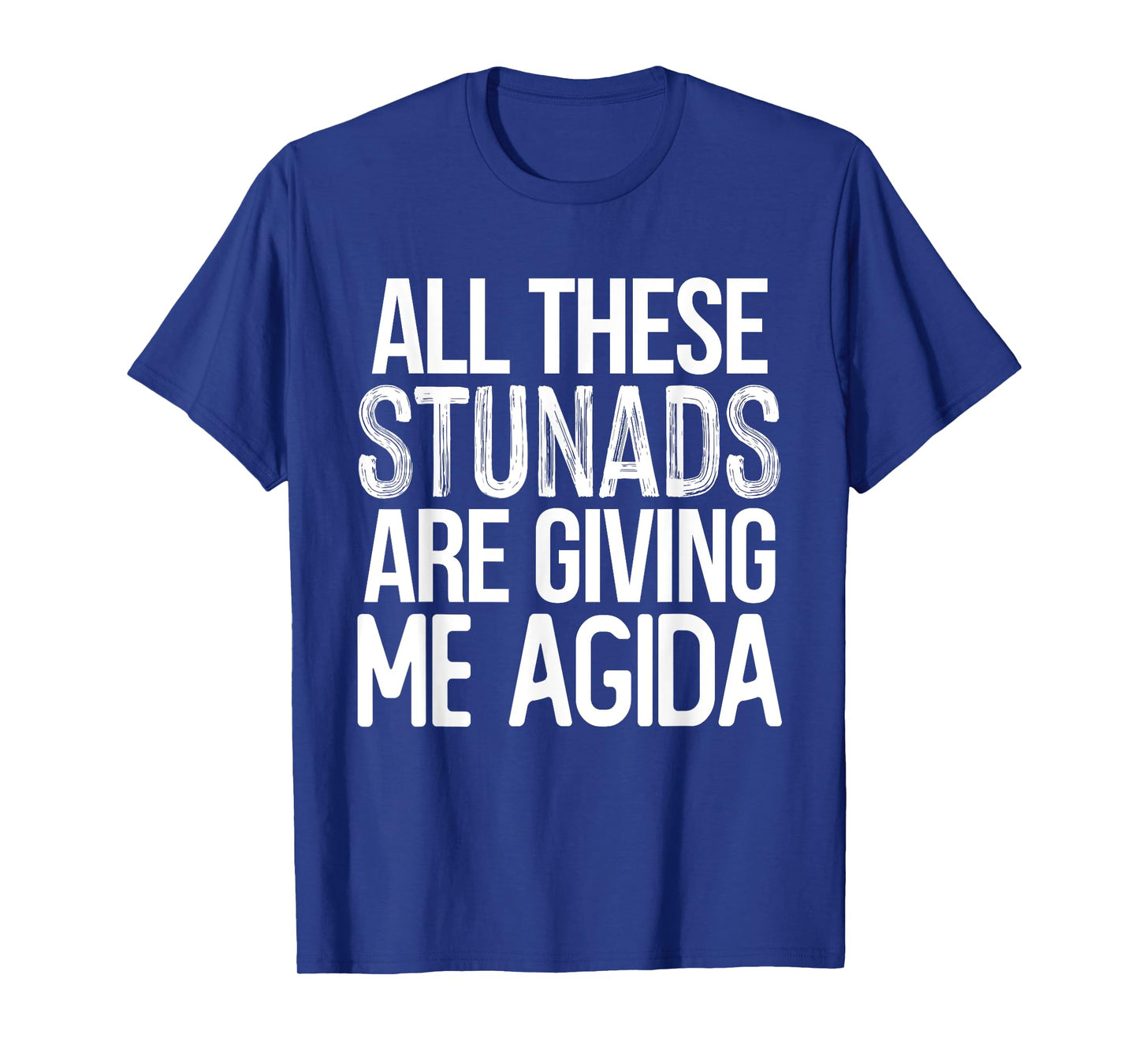 All These Stunads Me Agida Funny Italian Saying T-Shirt