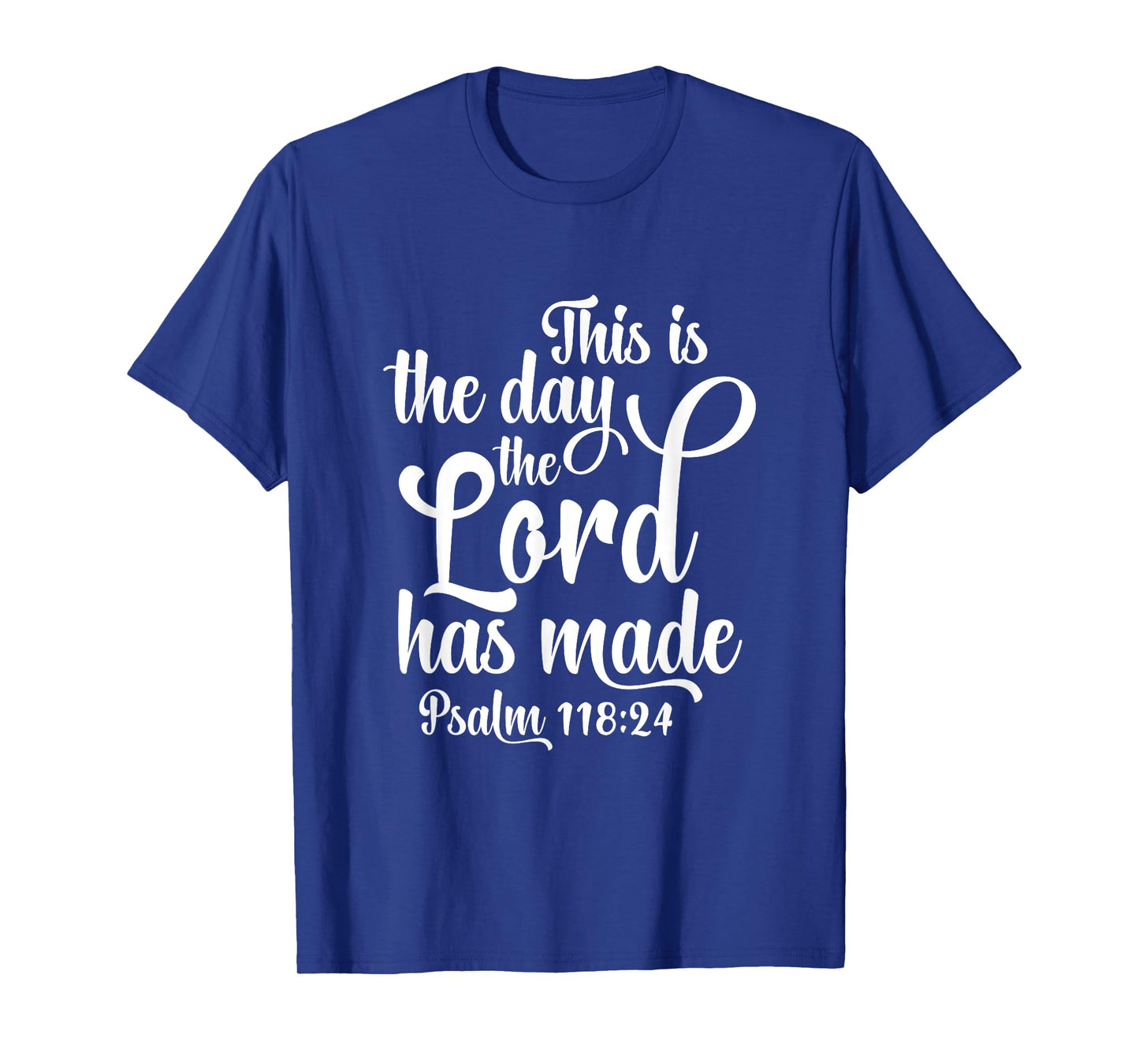 This Is The Day The Lord Has Made God Faith Jesus T-Shirt