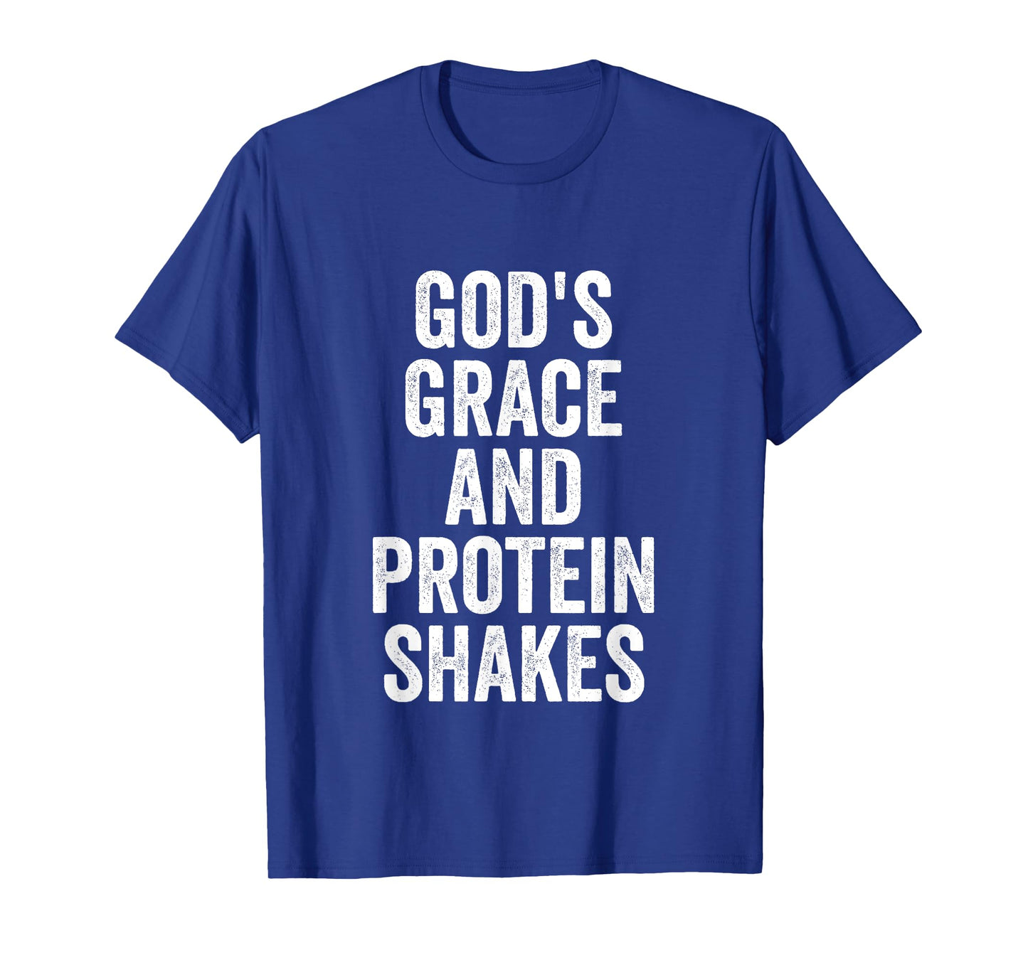 God’s Grace And Protein Shakes Christian Workout Fitness Gym T-Shirt