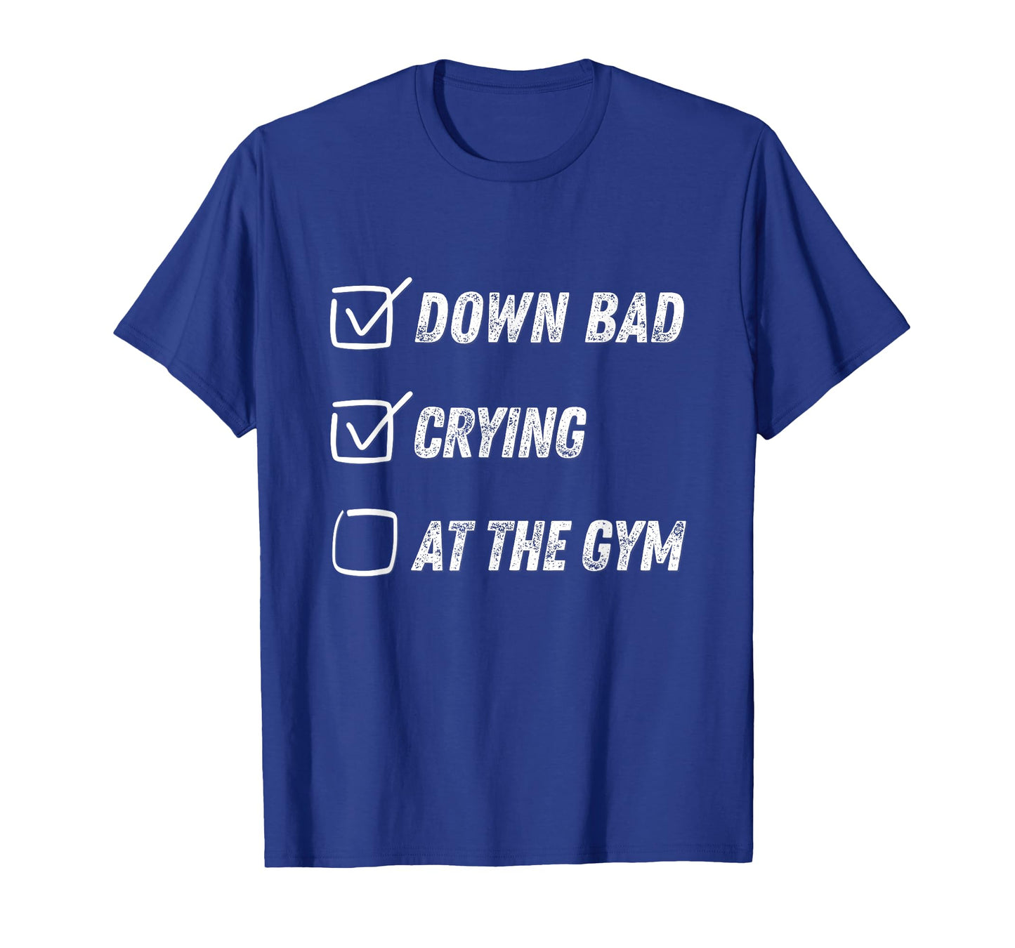 Down Bad Crying At The Gym T-Shirt