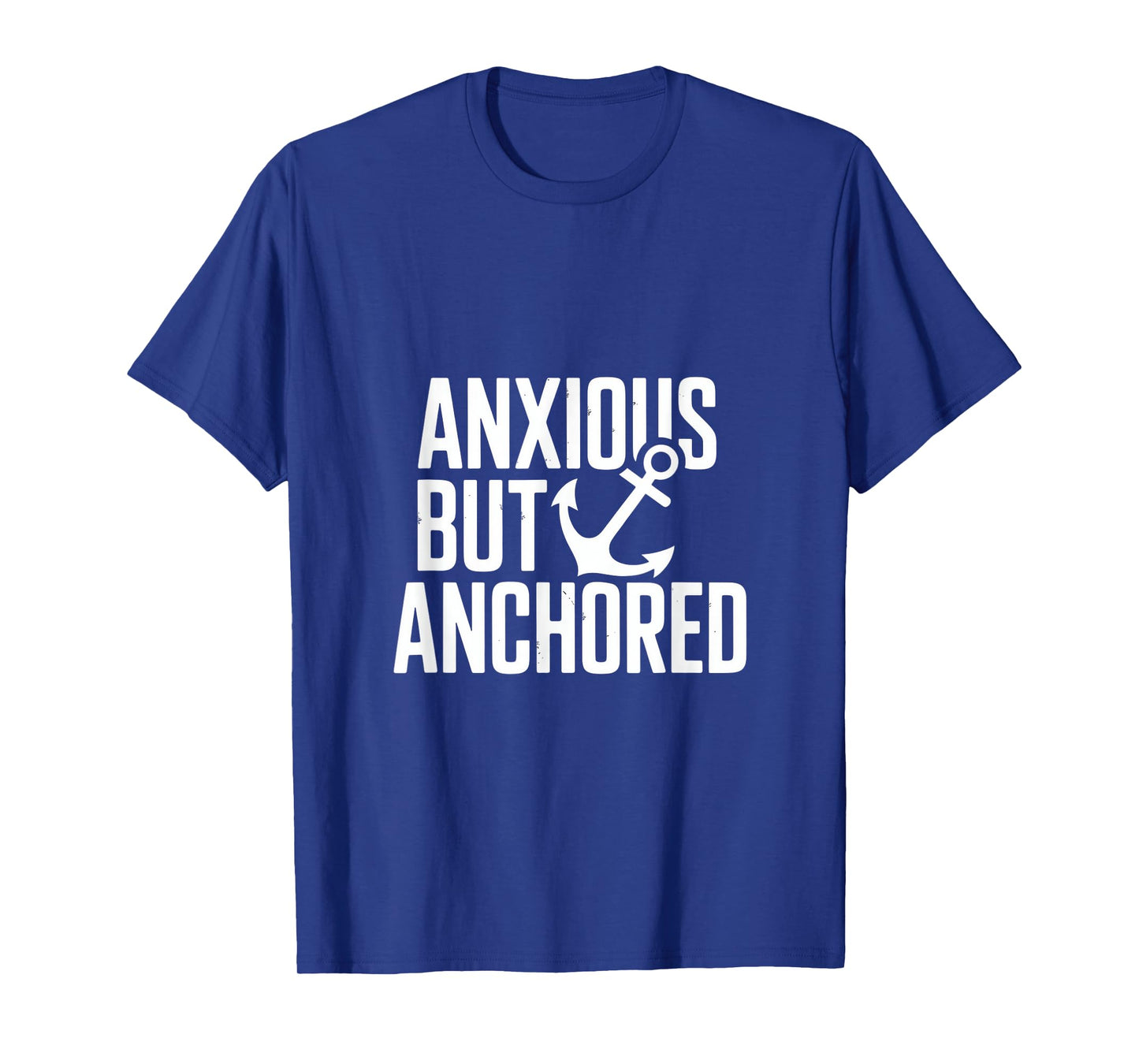 Anxious But Anchored Christian Anchor Faith T-Shirt