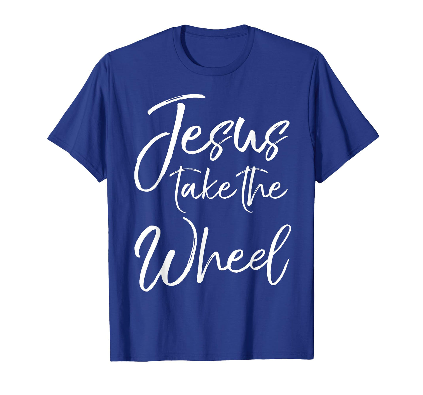 Jesus Take the Wheel Shirt Cute Christian Faith in Christ T-Shirt