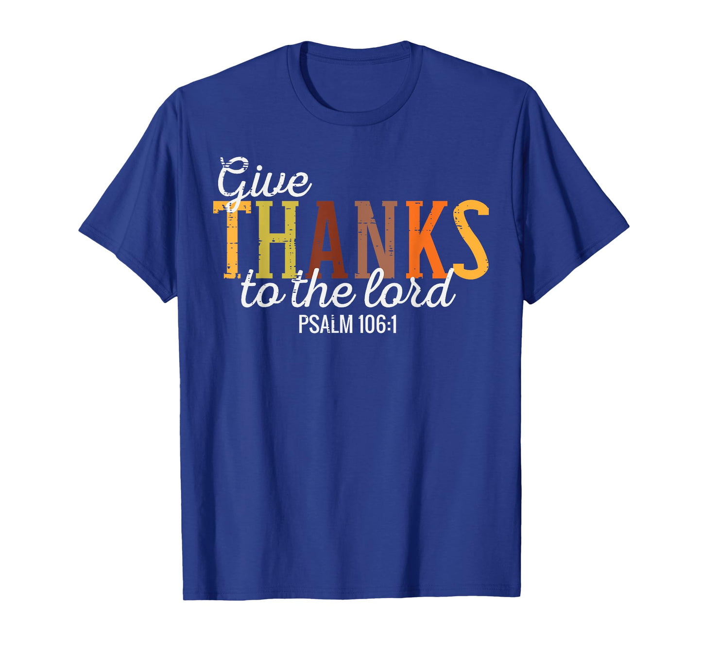Thanks To Lord Psalm Thanksgiving Christian Women Men T-Shirt