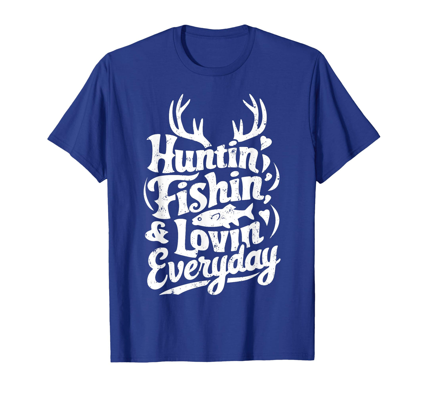 Hunting Fishing Loving Every Day Shirt Hunter Fisherman T-Shirt