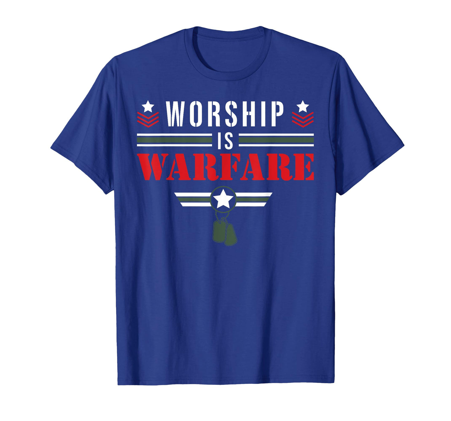 Worship Is Warfare - Military Christian Quote Praise Warrior T-Shirt