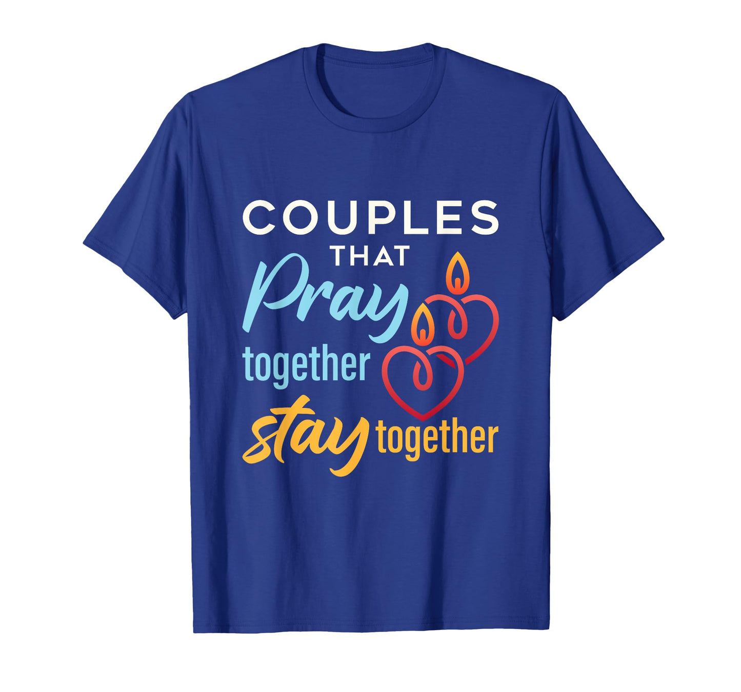 Couples That Pray Together Stay Together T-Shirt