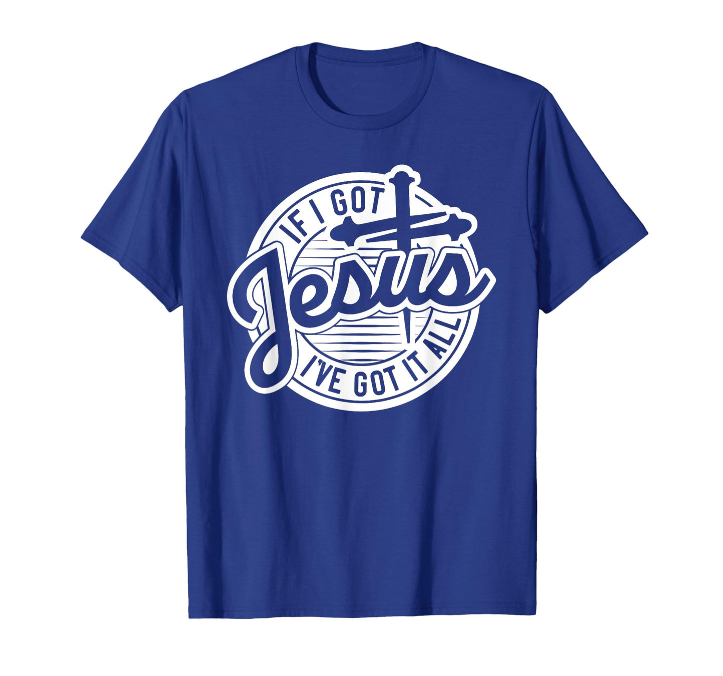 If I Got Jesus, I've Got It All T-Shirt