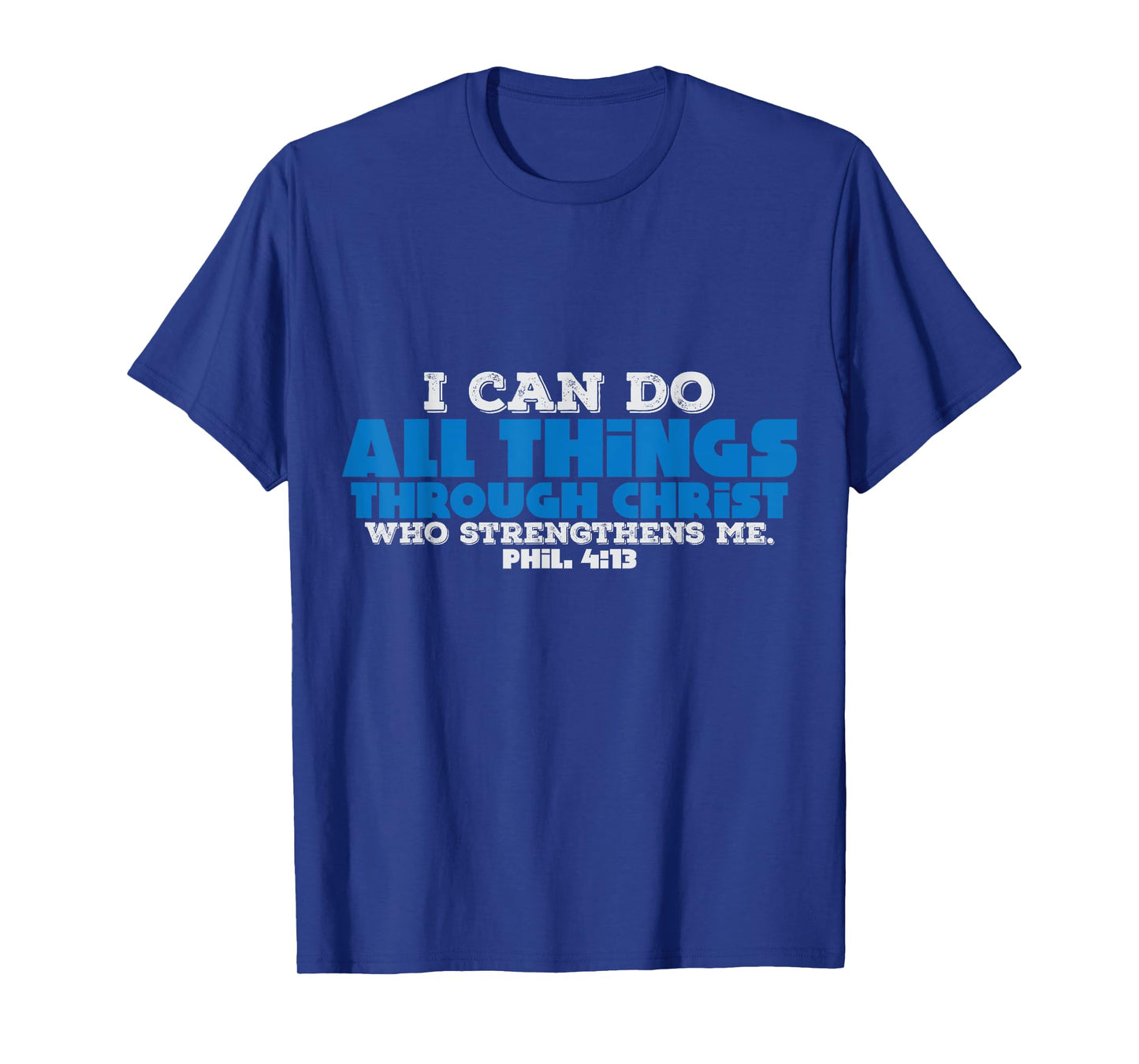 Christian Bible Verse I Can Do All Things Through Christ T-Shirt