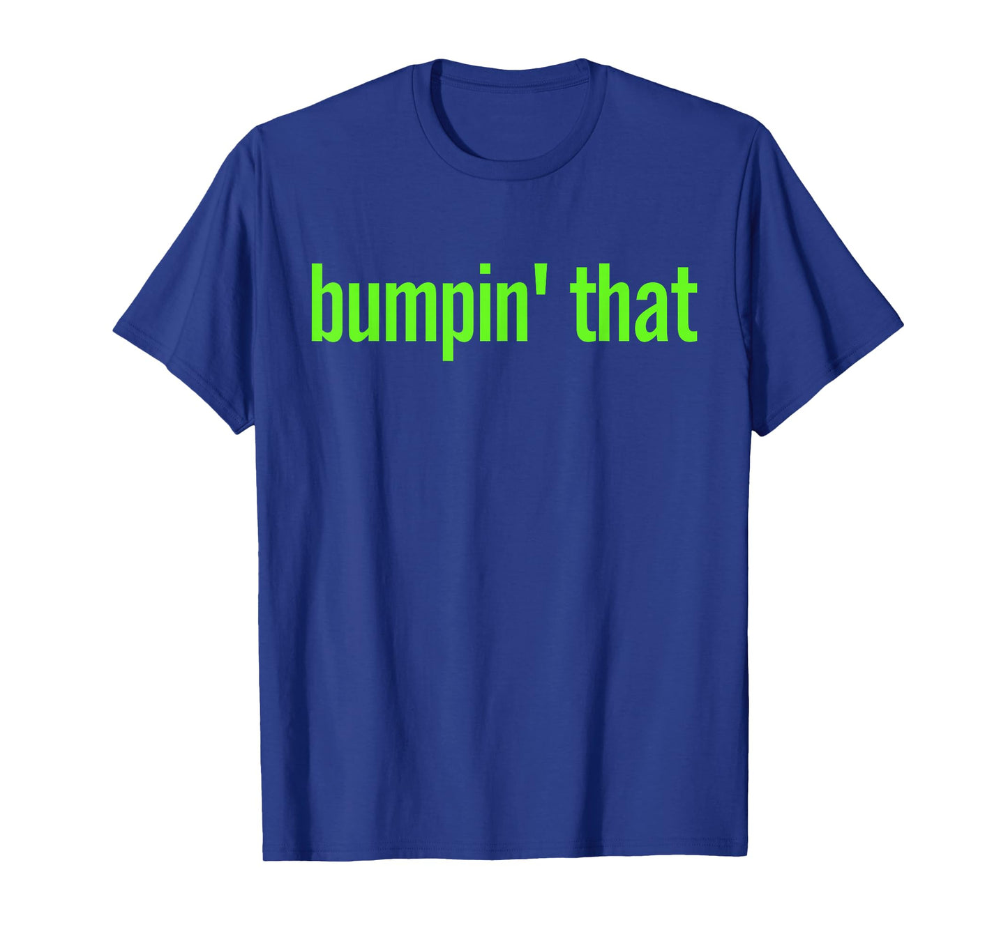 Bratty Bumpin' That Brat Shirt Bumpin' That Themed Bumper T-Shirt