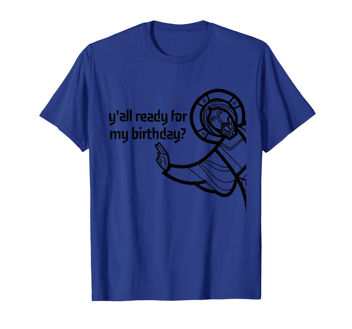 Y'all Ready For My Birthday T-Shirt - Funny Jesus Christmas T-Shirt