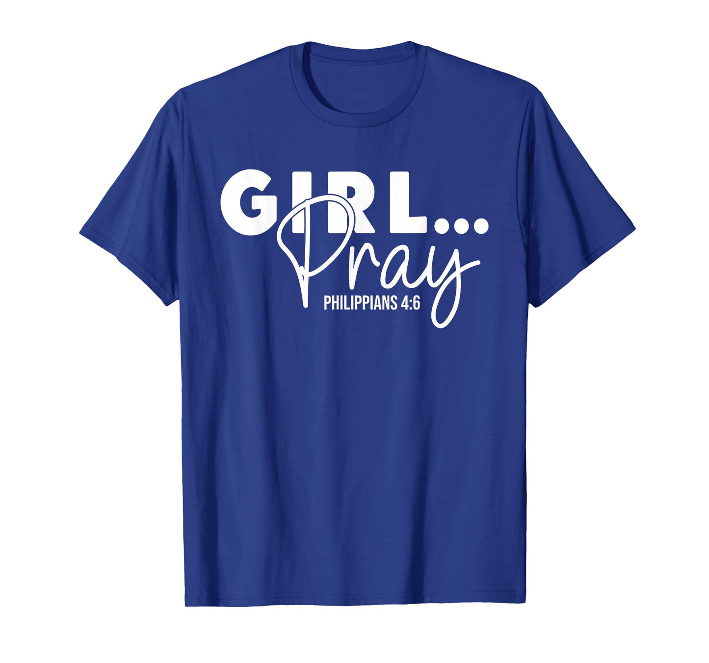 Girls Pray - Philippians Bible Verse Womens Christian Prayer T-Shirt