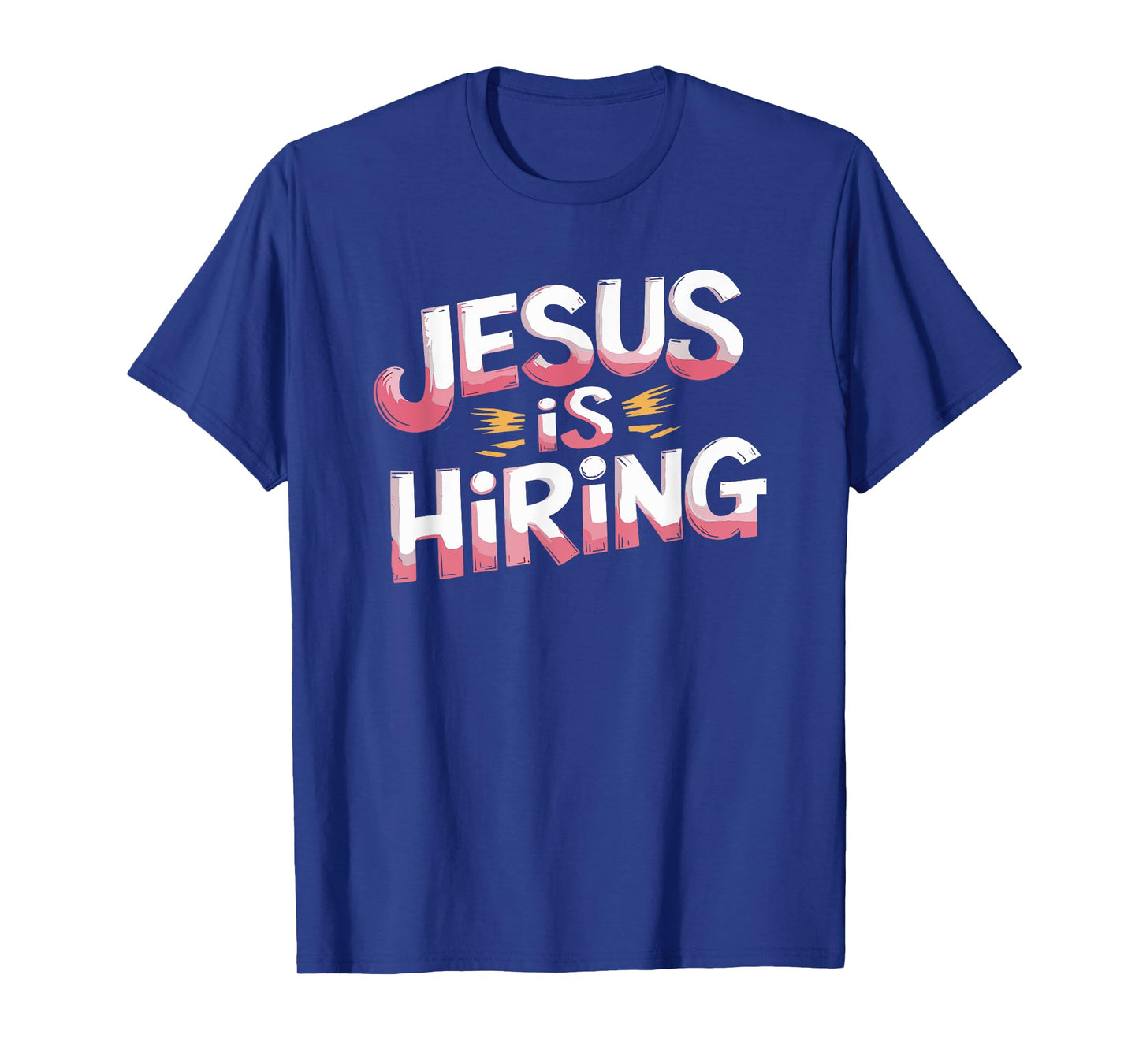 Jesus is Hiring Christian God Religious Faith T-Shirt