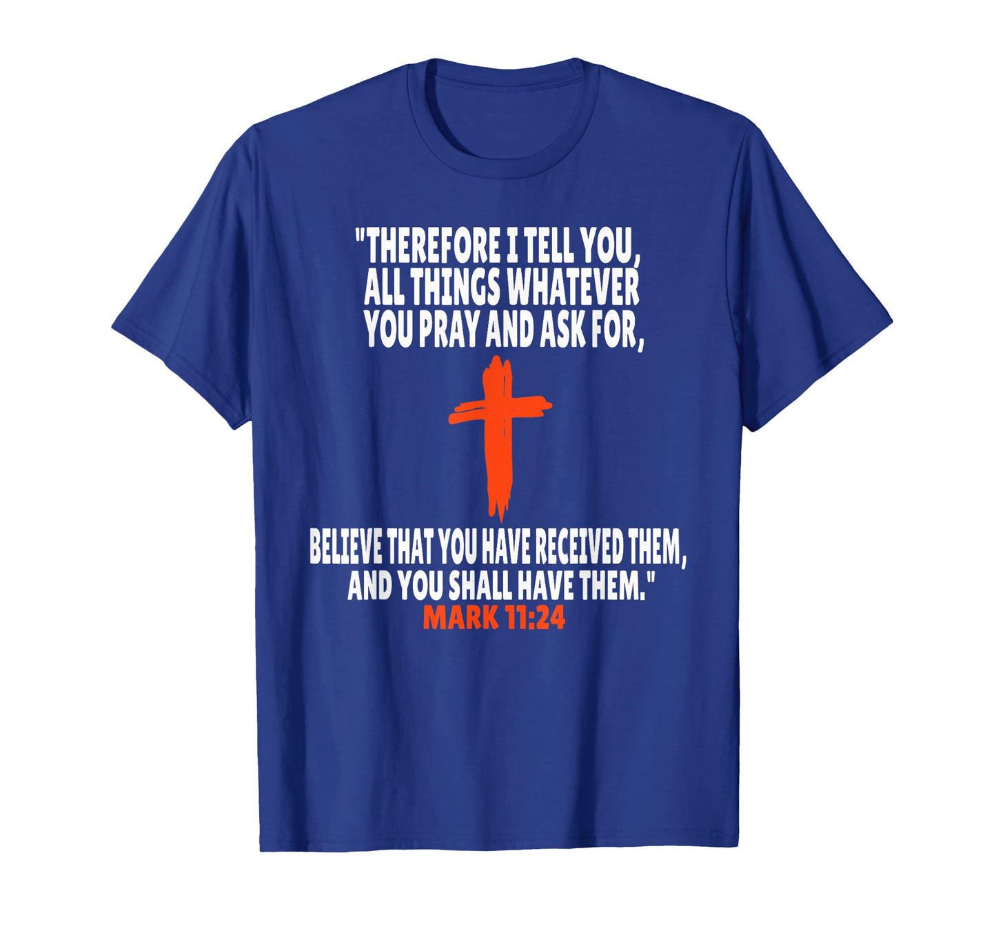 Mark 11:24 Bible Verses Scripture T-Shirt