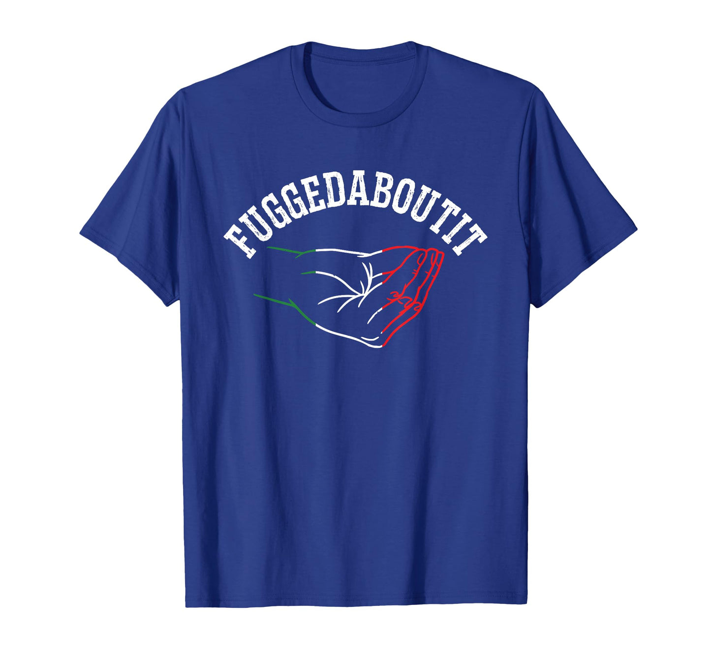 Italy Hand Gesture Geek - Fuggedaboutit Quote Adults Italia T-Shirt