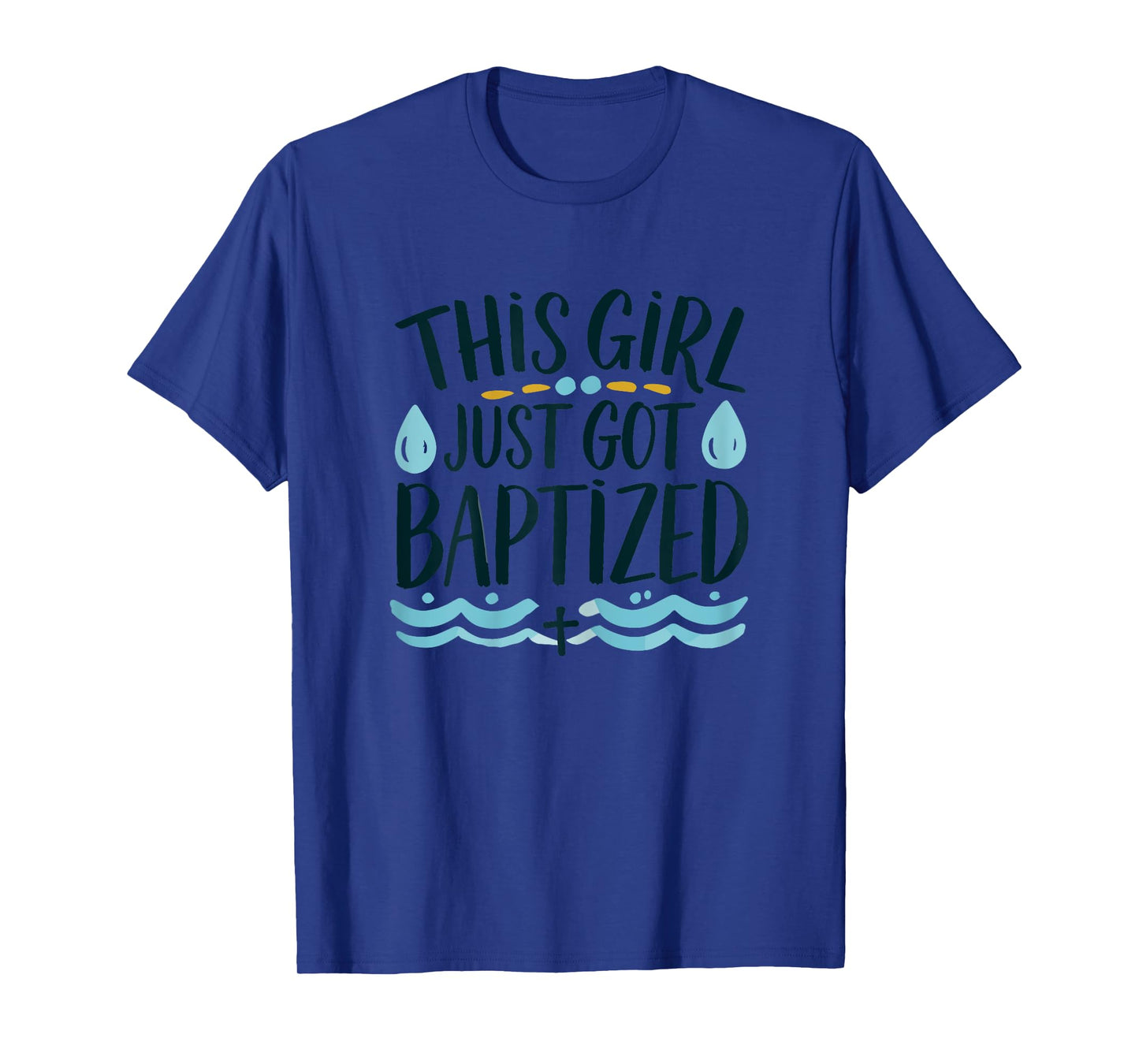 This Girl just got Baptized Shirt Girls Baptism Shirt God T-Shirt