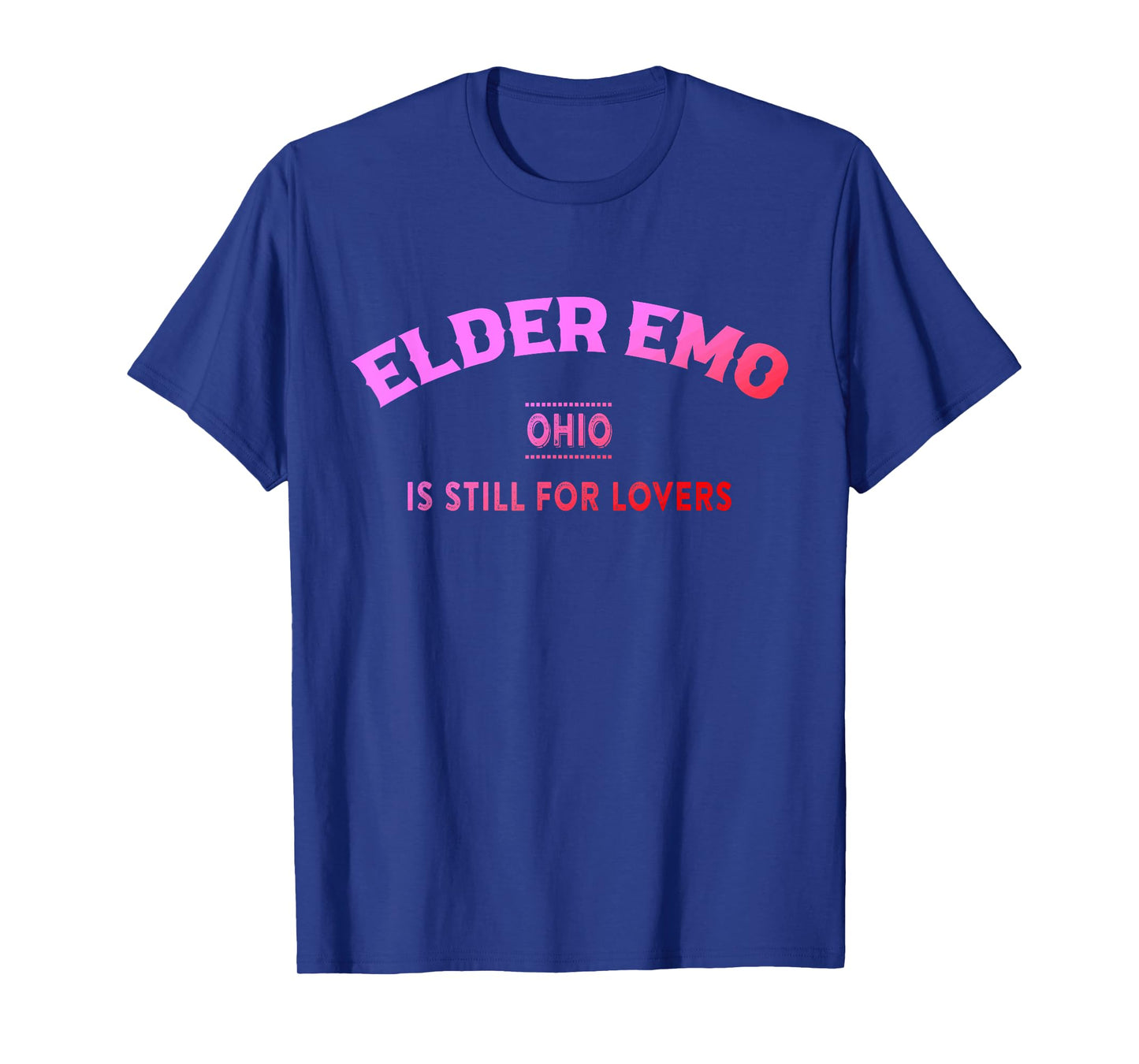 Elder Emo Ohio Is Still For Lovers Design T-Shirt