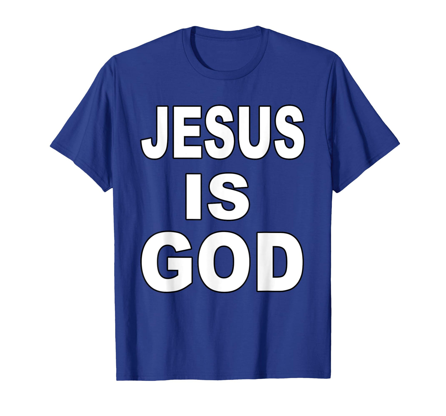 Jesus is God Savior Lord Religion Prayer Faith T-Shirt